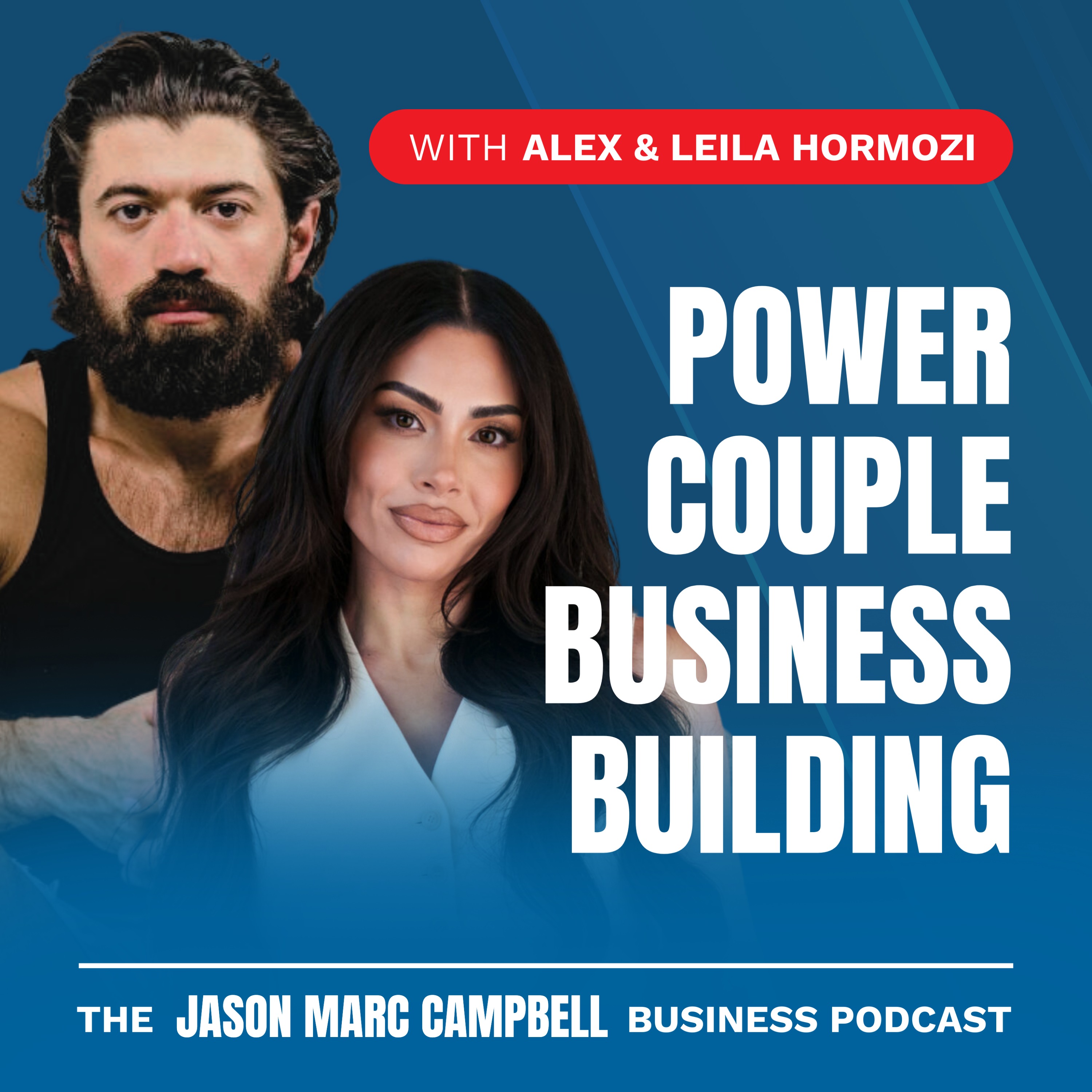 Power Couple Business Building - Leila and Alex Hormozi