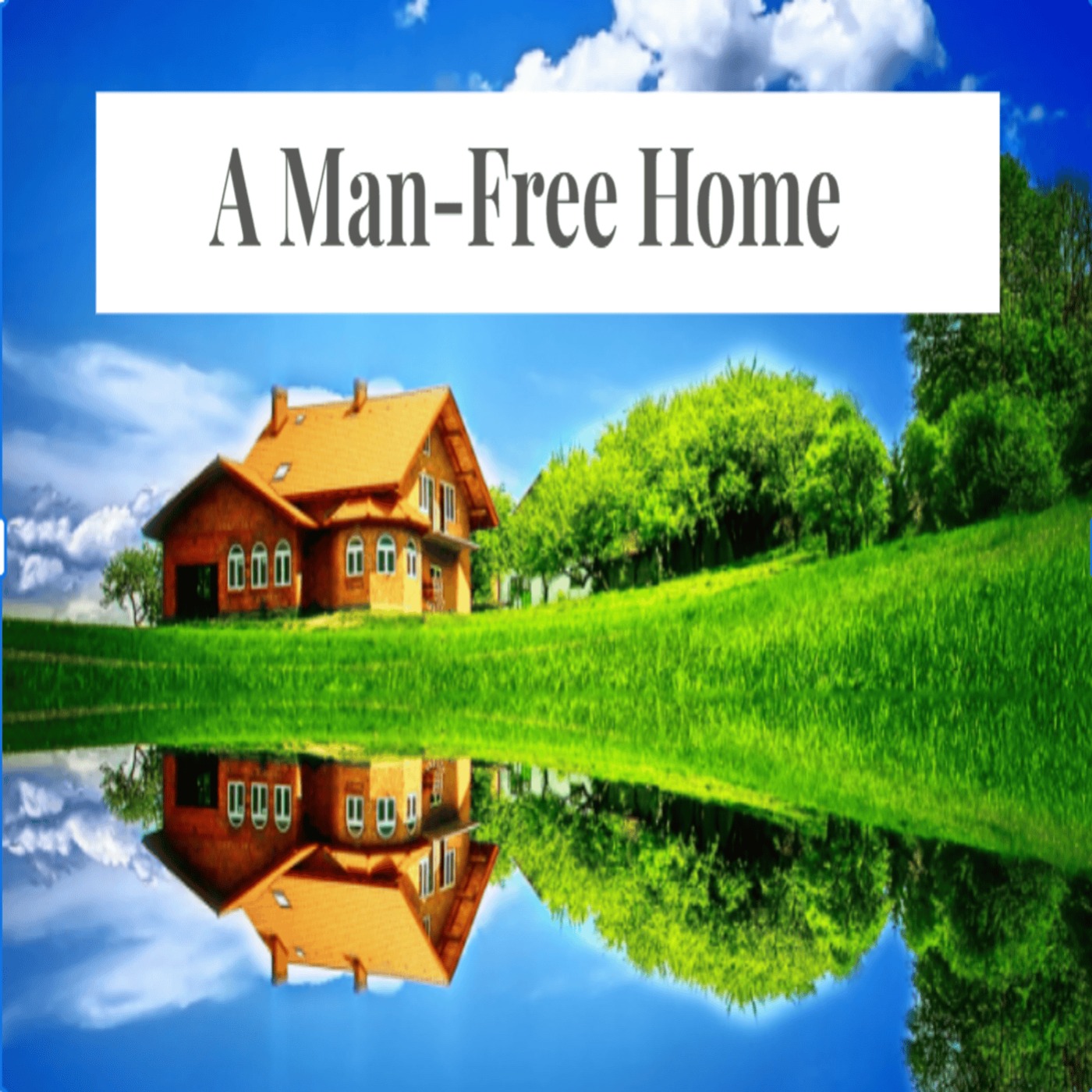 A Man-Free Home