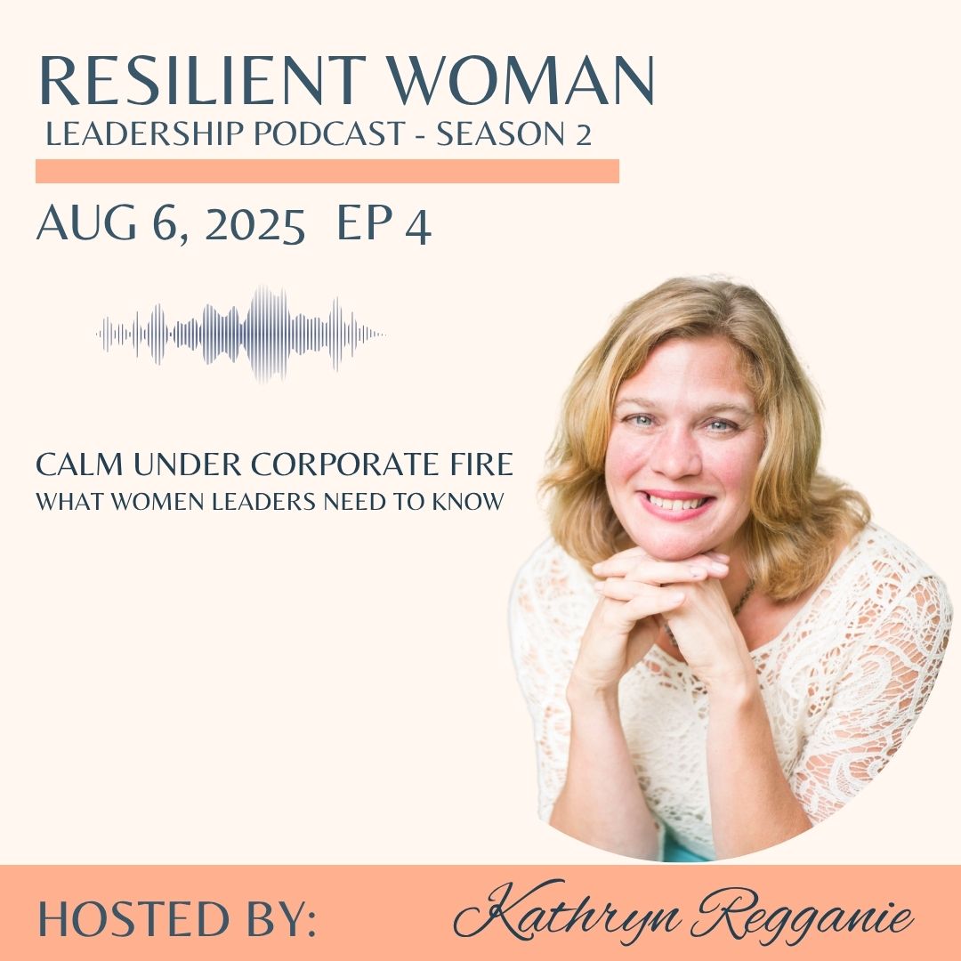 Calm Under Corporate Fire: What Women Leaders Need Now episode artwork
