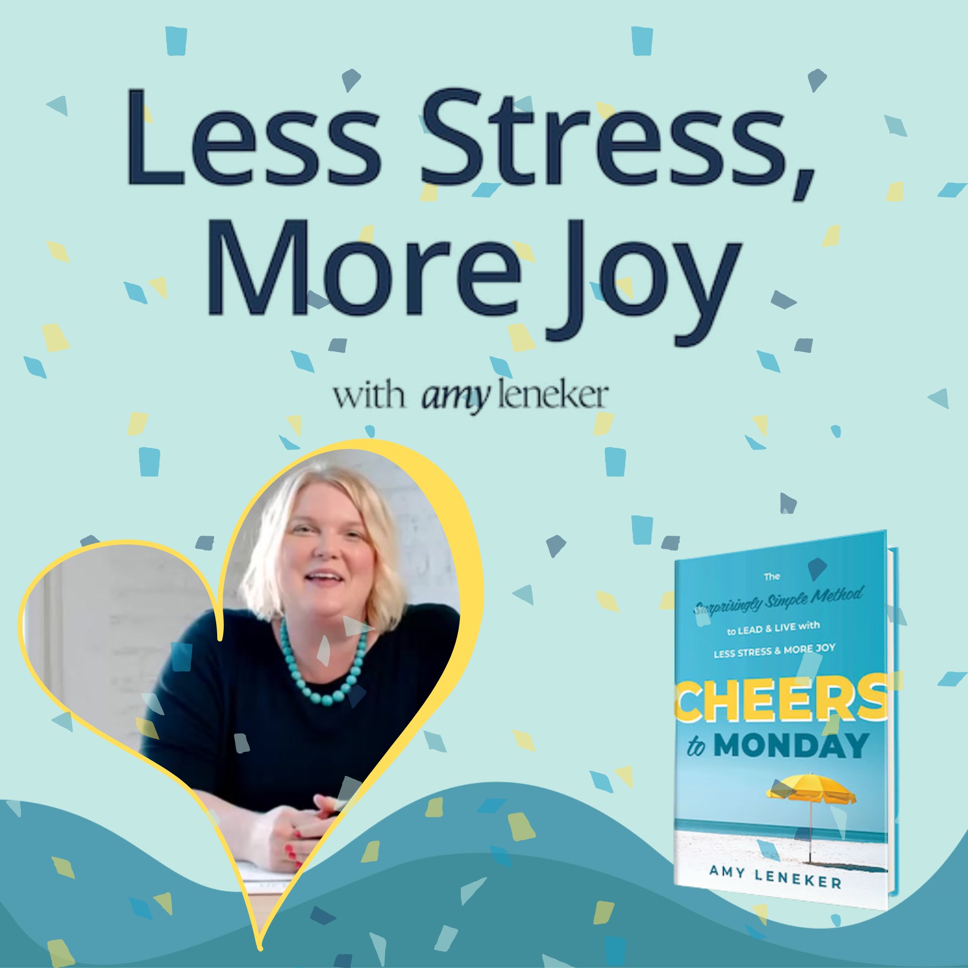 Introducing 'Less Stress, More Joy with Amy Leneker' episode artwork