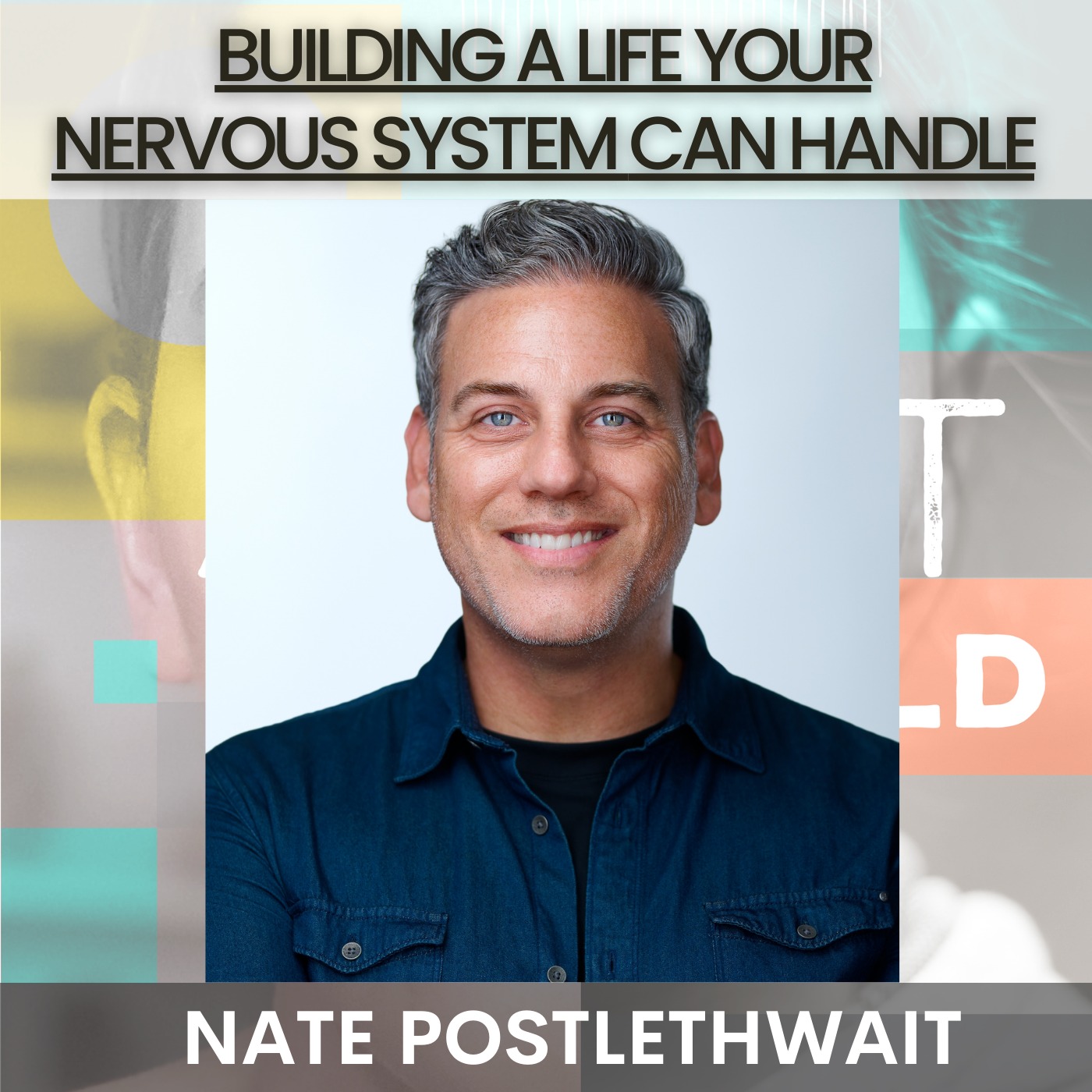 211: Nate Postlethwait - Building a Life Your Nervous System Can Handle artwork