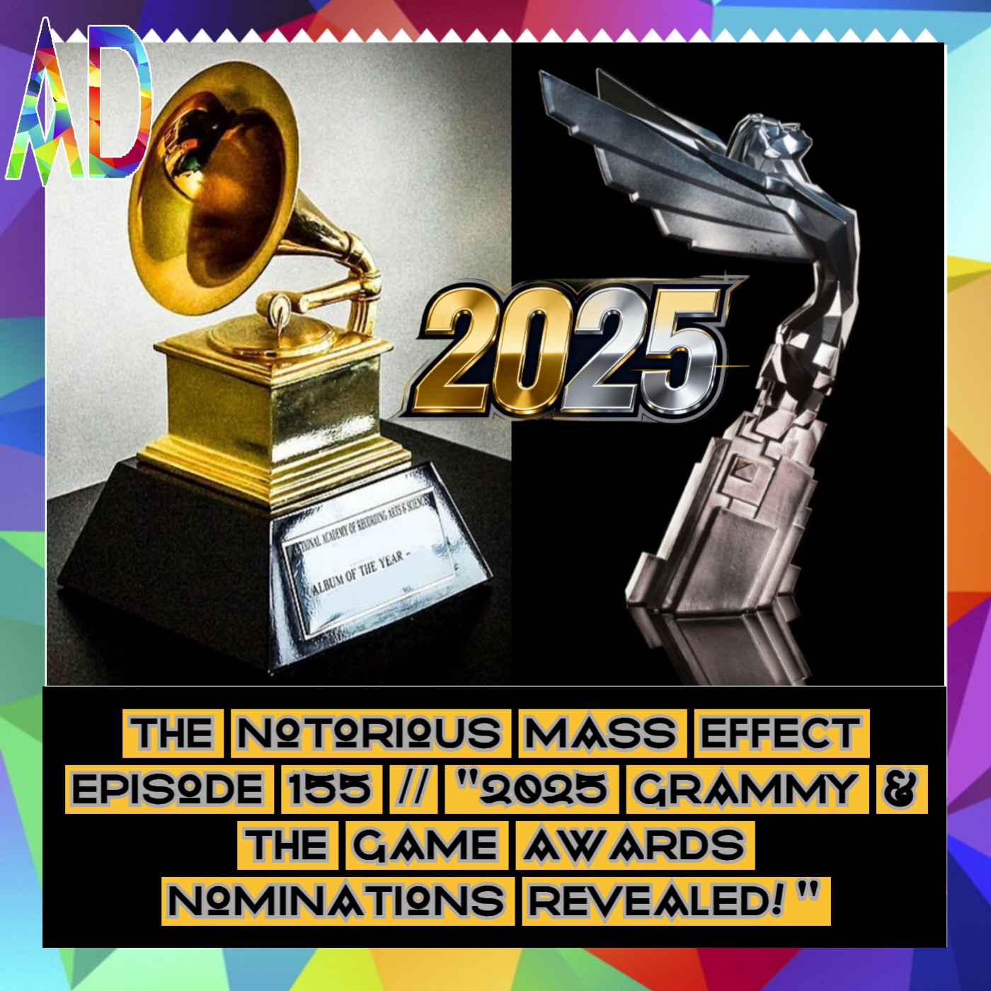 THE NOTORIOUS MASS EFFECT EPISODE 155 PT 1 // "2025 GRAMMY & THE GAME AWARDS NOMINATIONS REVEALED!"