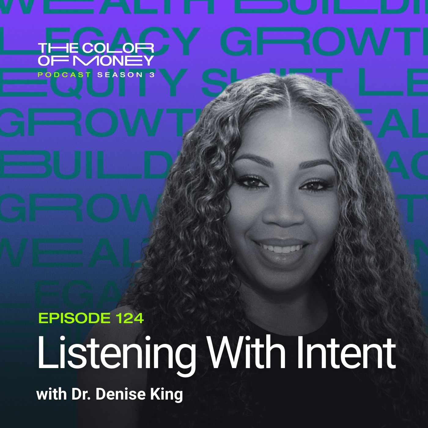 124. Leadership, Trading, and Listening With Intent with Dr. Denise King episode artwork