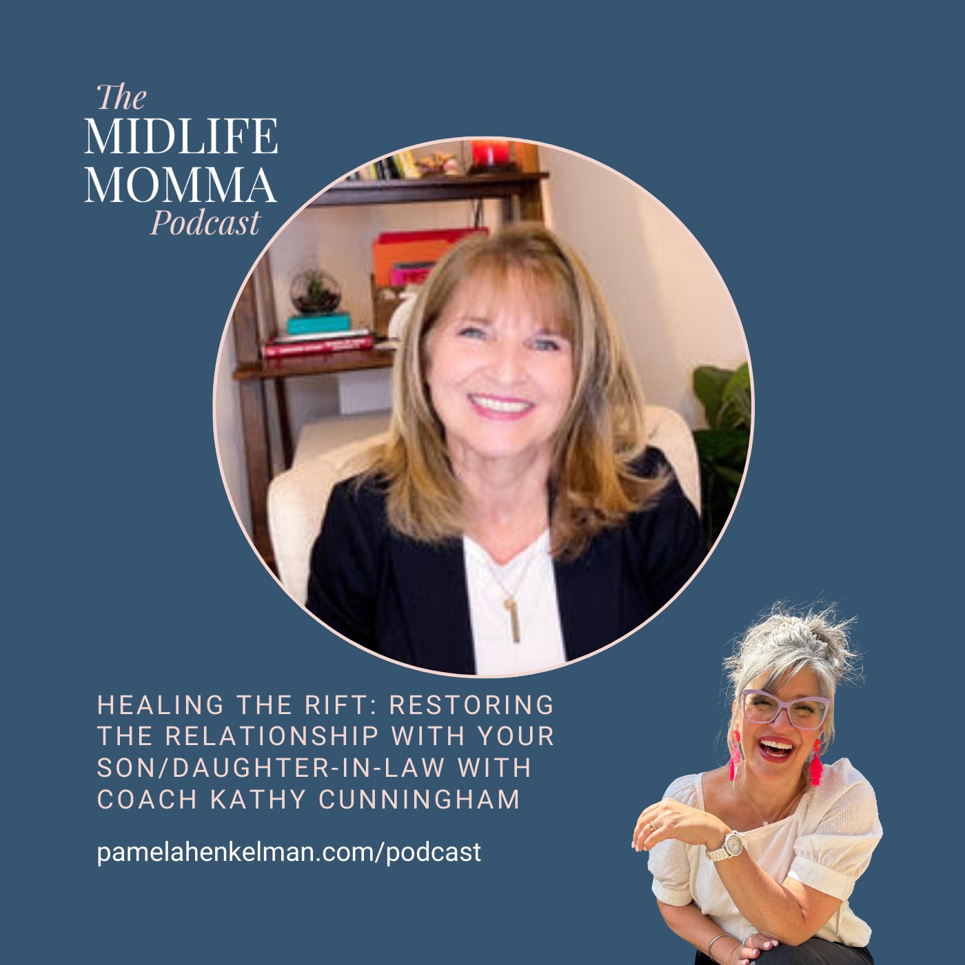 201. #1 Top Episode of 2025: Healing the Rift: Restoring the Relationship with Your Son/Daughter-in-Law with Kathy Cunningham