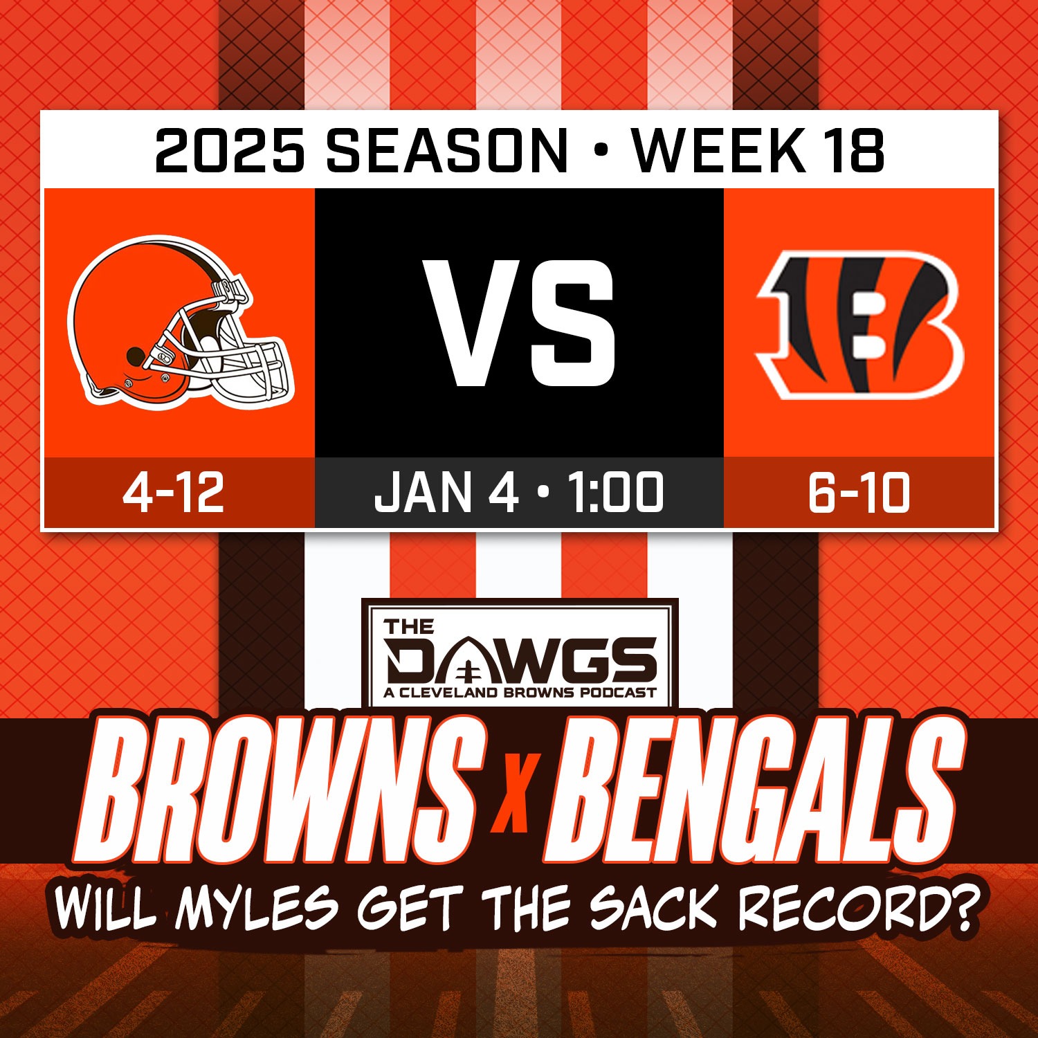 Browns x Bengals: Game Preview - Will Myles Garrett Break the Sack Record? - Cleveland Browns Podcast for 12/30/25