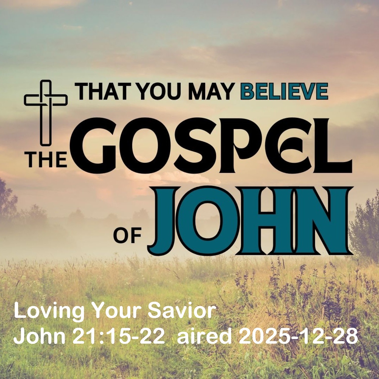2025.12.28 Loving Your Savior episode artwork