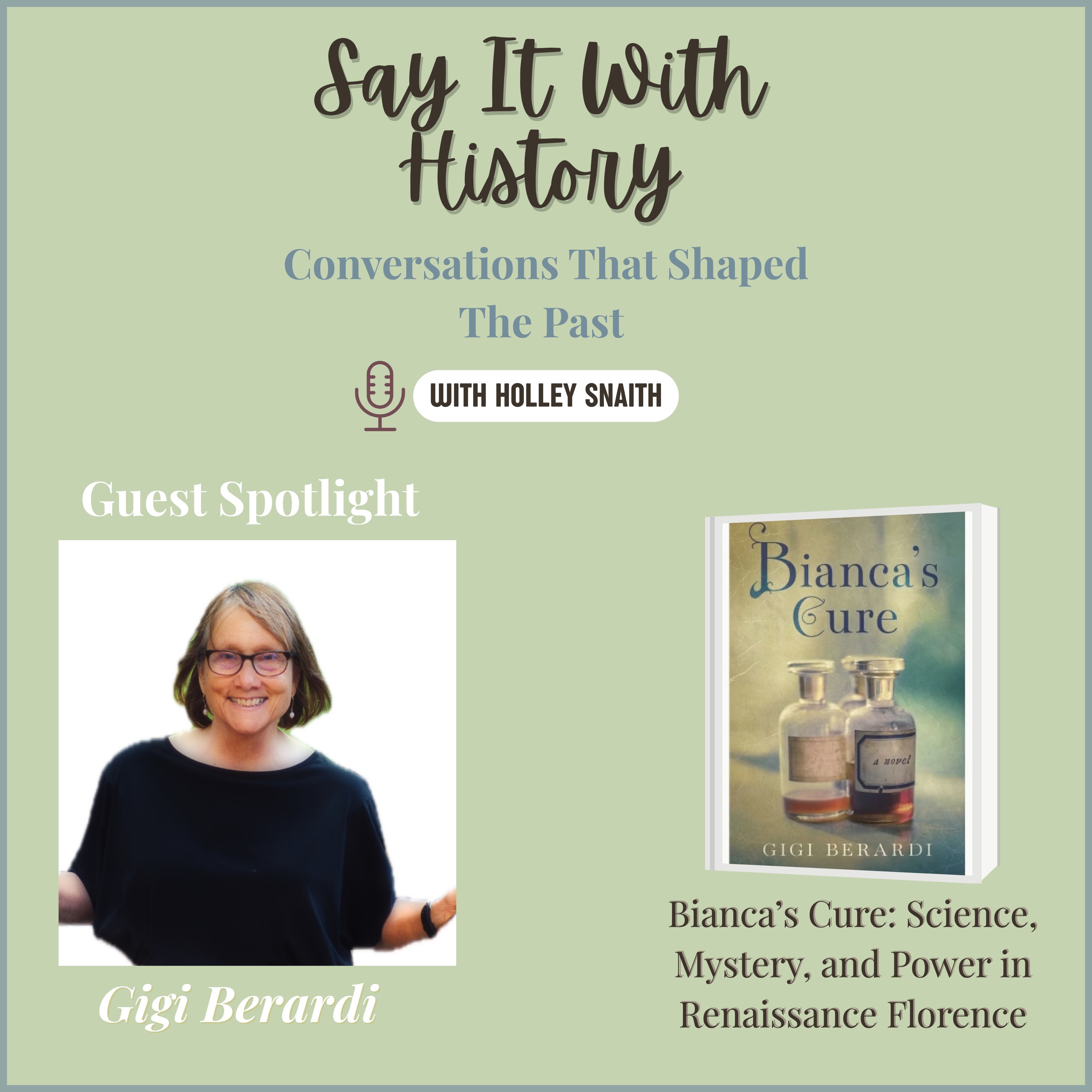 Say It With History: Conversations That Shaped The Past with Holley Snaith