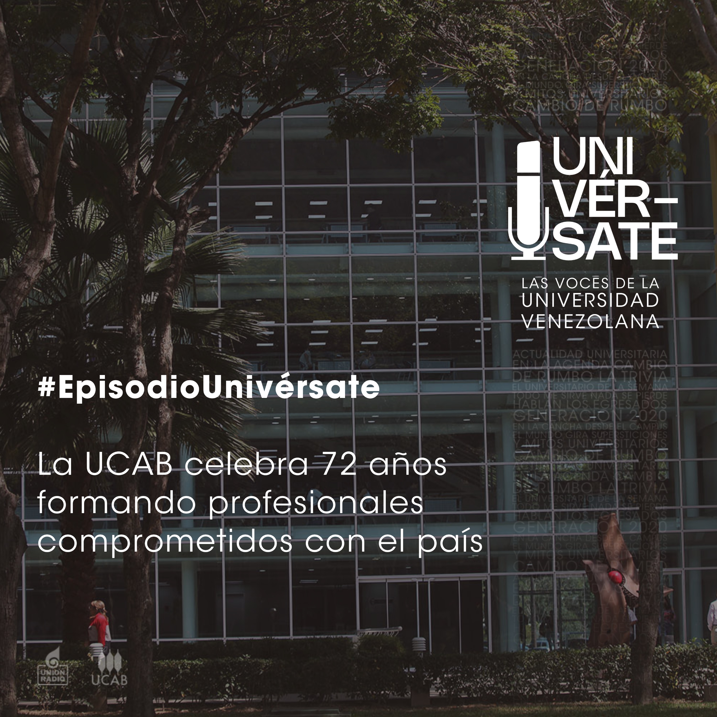 Episodio 250: La UCAB celebra 72 años formando profesionales comprometidos con el país