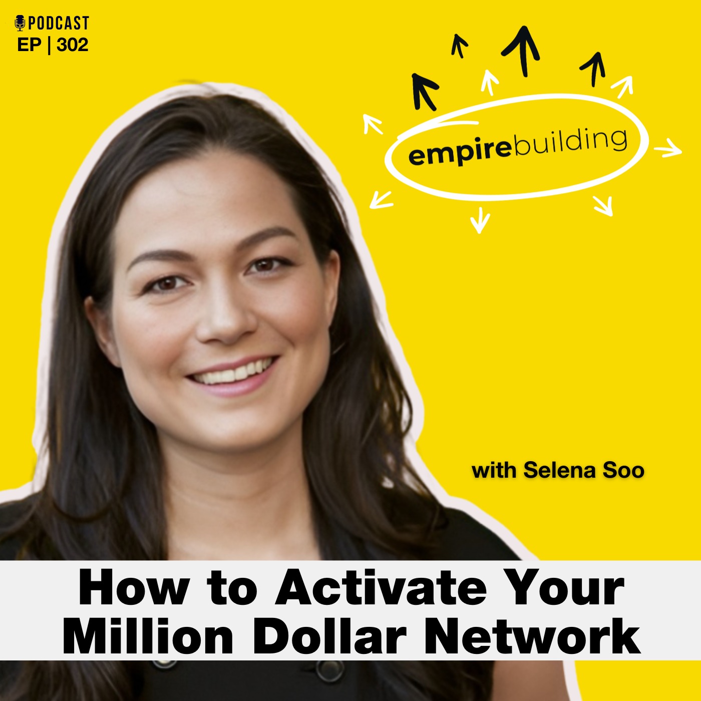 302. Rich Relationships - How to Activate your Million Dollar Network with Selena Soo 302. Rich Relationships - How to Activate your Million Dollar Network with Selena Soo