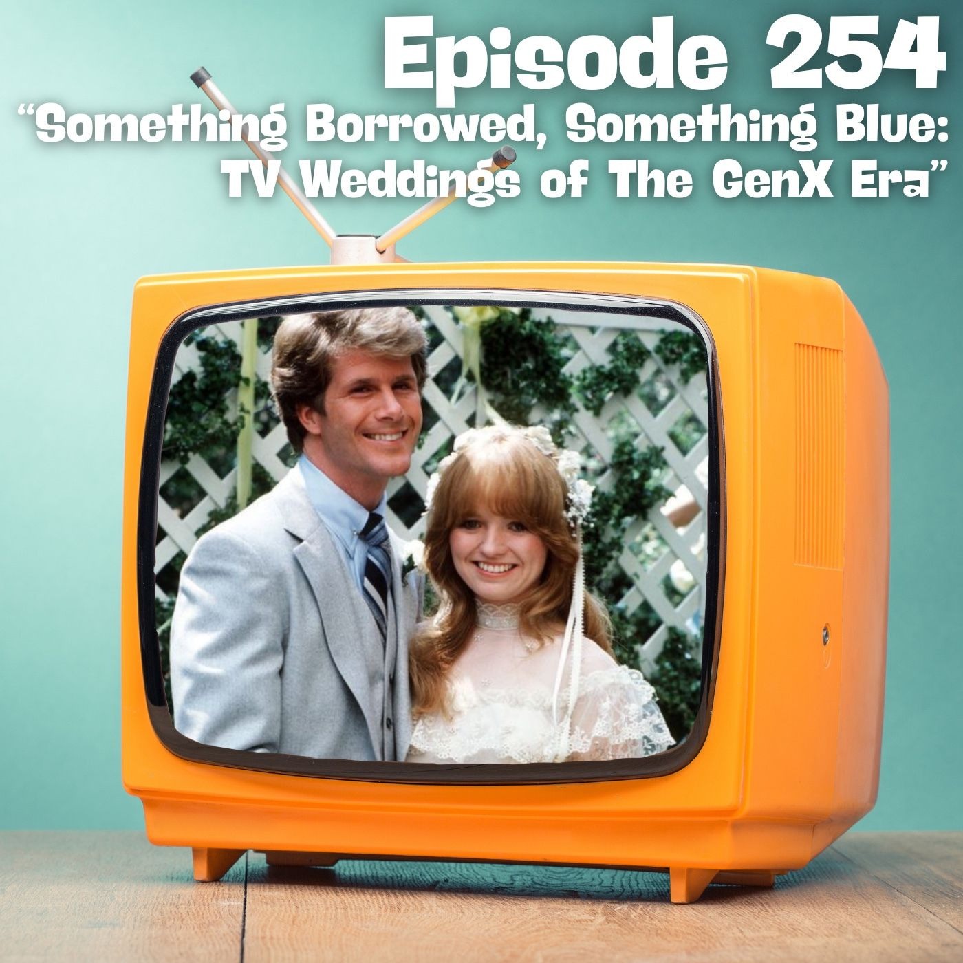 Something Borrowed, Something Blue: TV Weddings of the GenX Era episode artwork