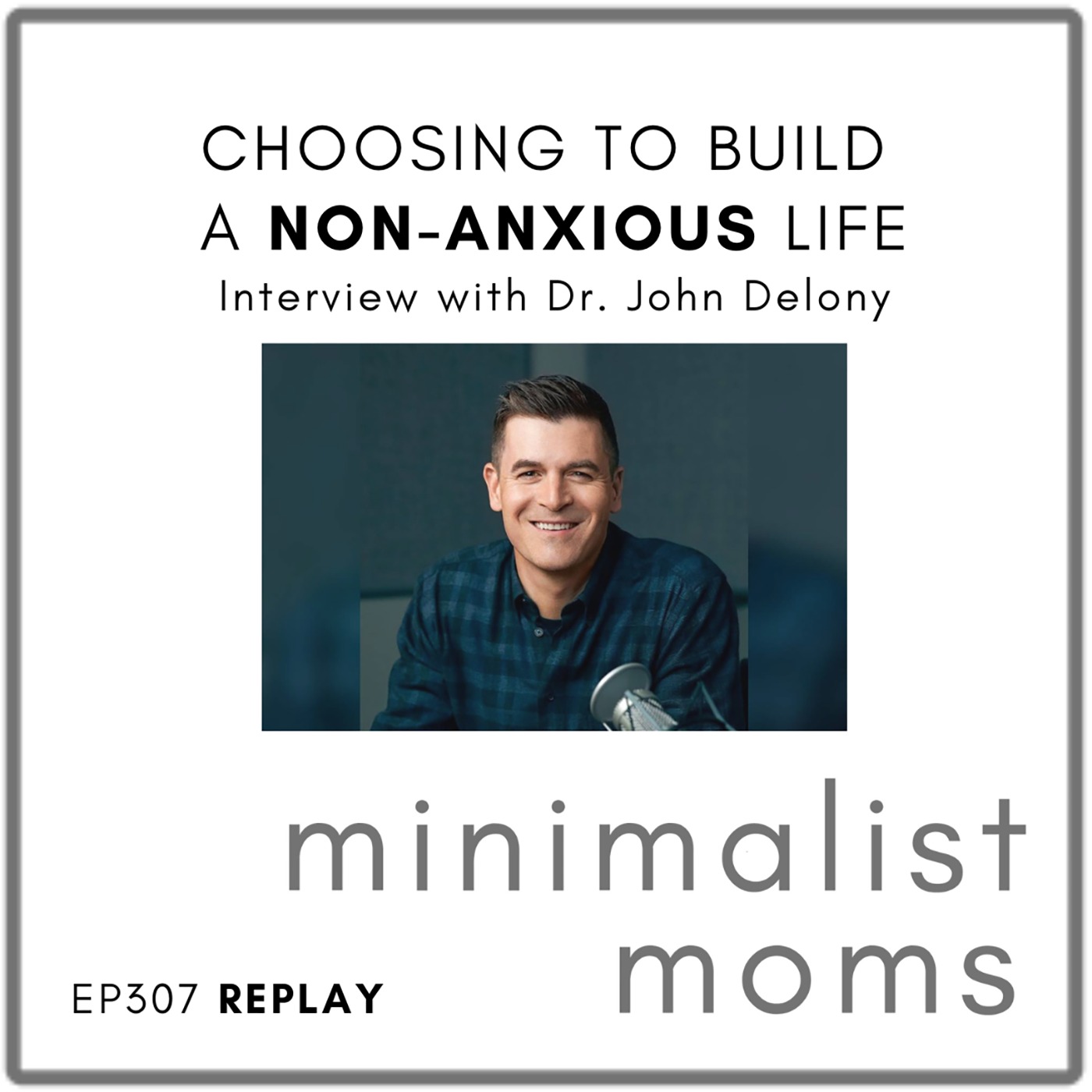 [REPLAY] Choosing to Build a Non-Anxious Life | John Delony