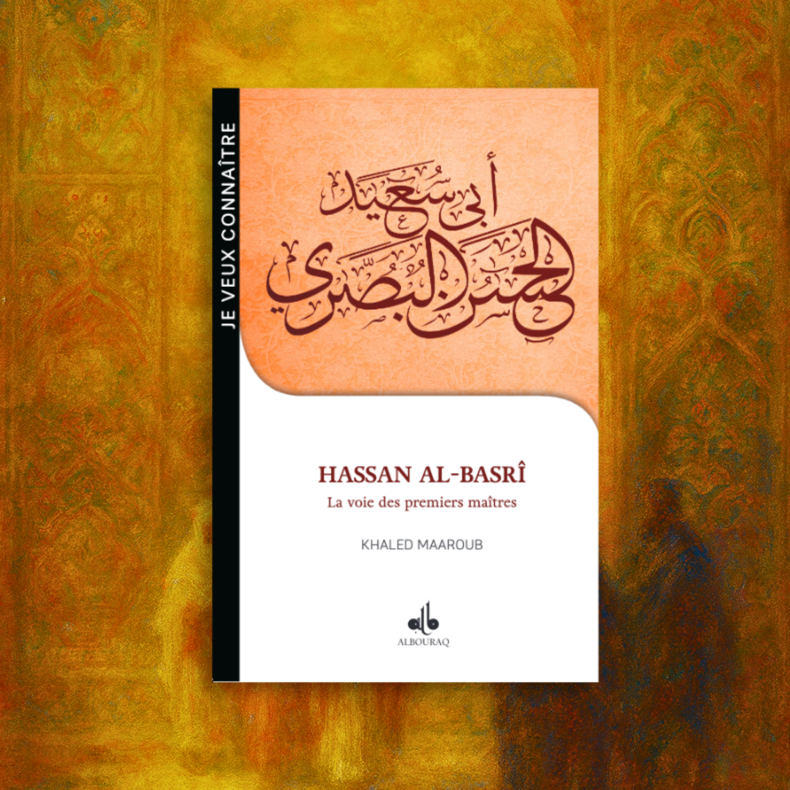 Hassan al Basrî : la voie des premiers maîtres