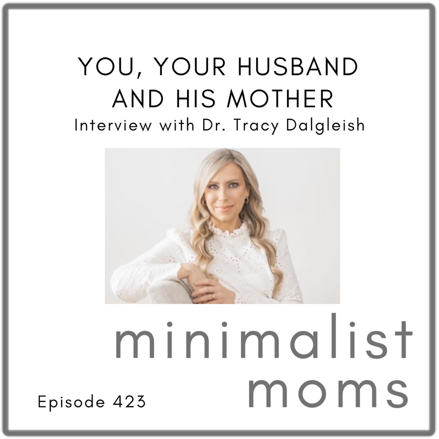You, Your Husband & His Mother | Tracy Dalgleish (EP423)