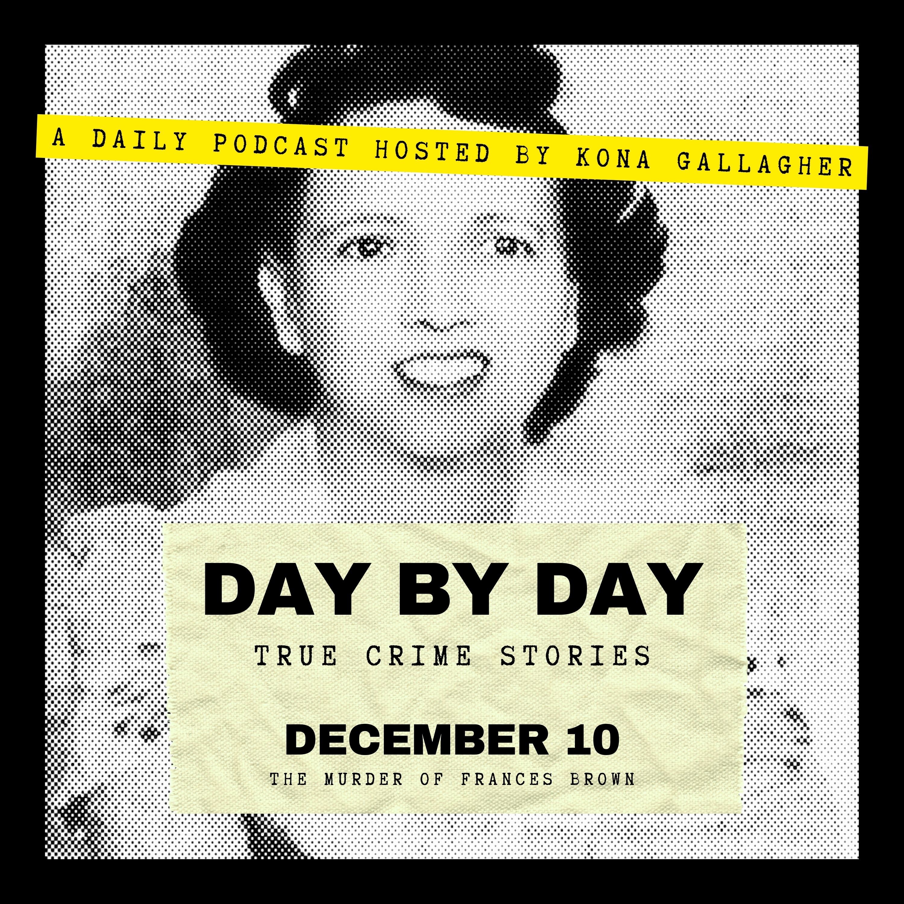 December 10 - The Murder of Frances Brown