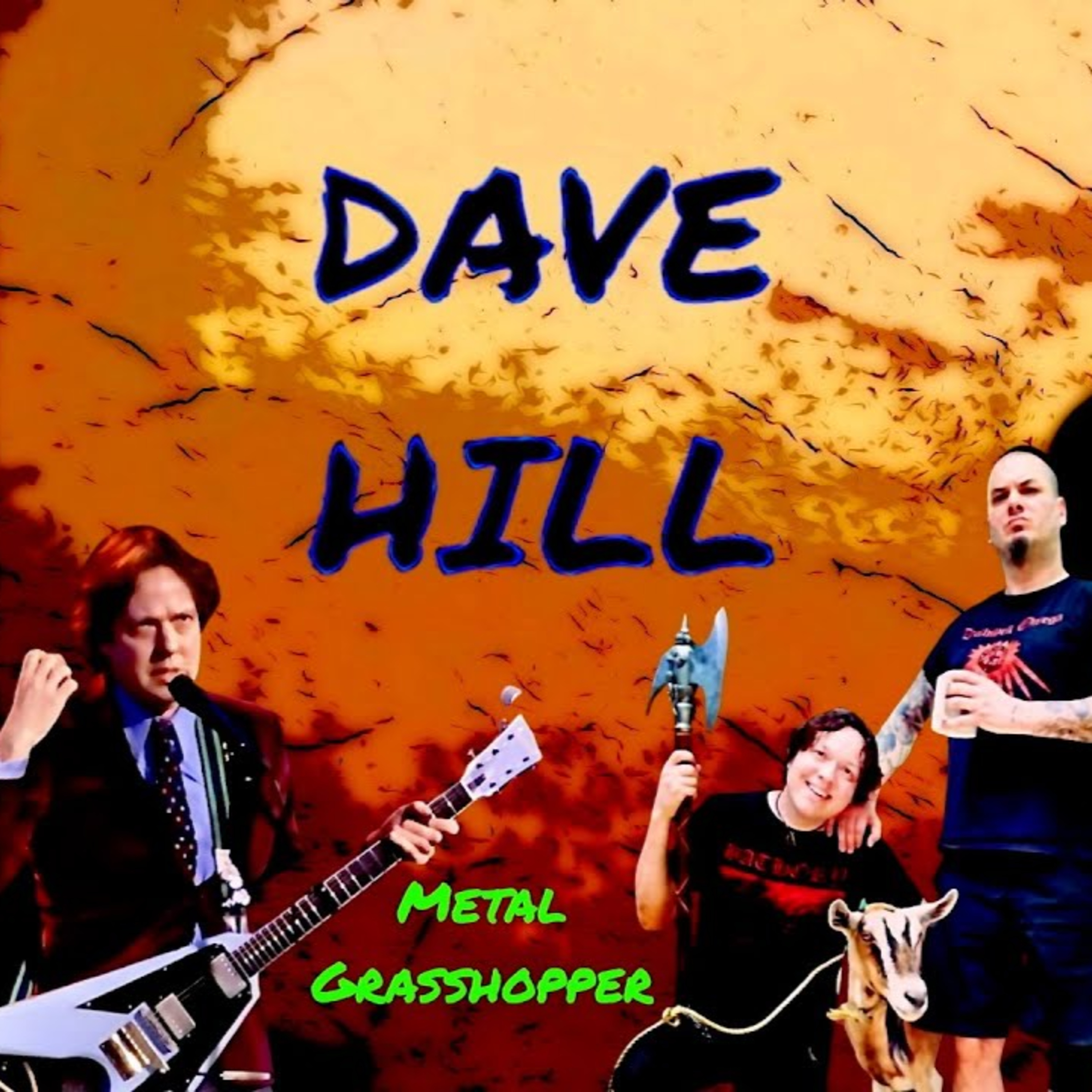 Ep 457 Dave Hill guitarist \ comedian Metal Grasshopper, Witch Taint , book writing & Phil Anselmo episode artwork