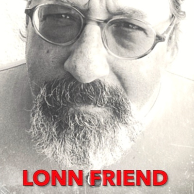 Ep 216 Lonn Friend: A very non-linear talk full of rock stories, kindness and synchronicity episode artwork