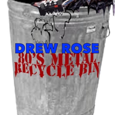 Ep 219 Drew Rose talks 80's Metal Recycle Bin: Drew shares a little of the behind the scenes! episode artwork
