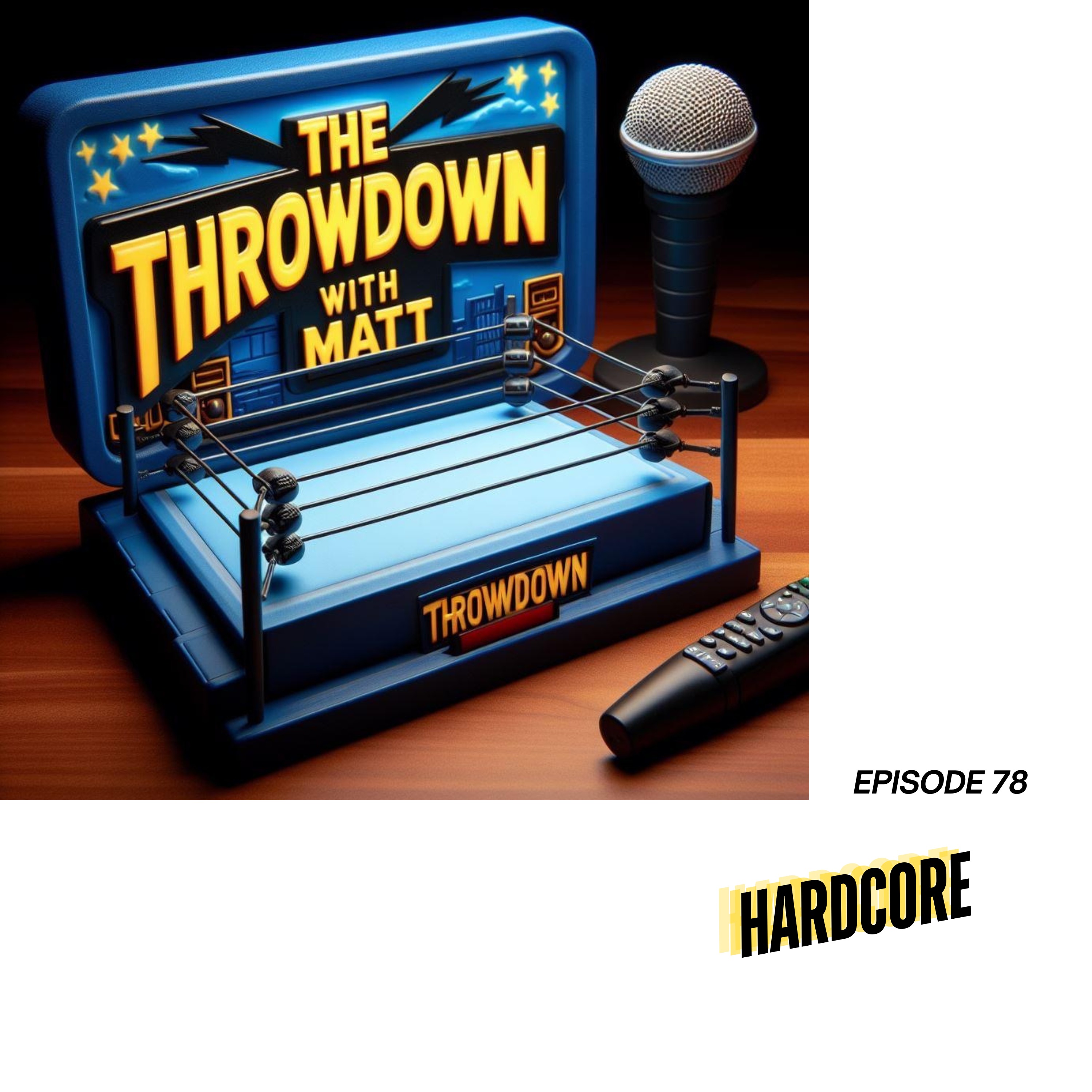 The Throwdown With Matt: Episode 78: Hardcore episode artwork