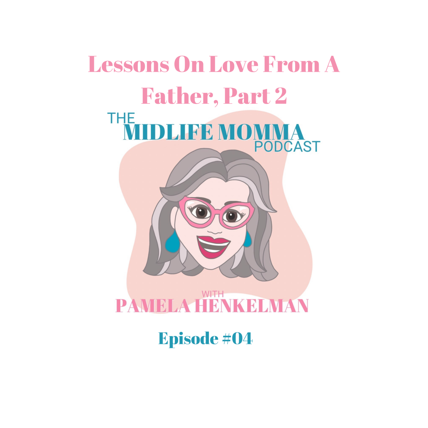 4. Lessons On Love From A Father, Part 2