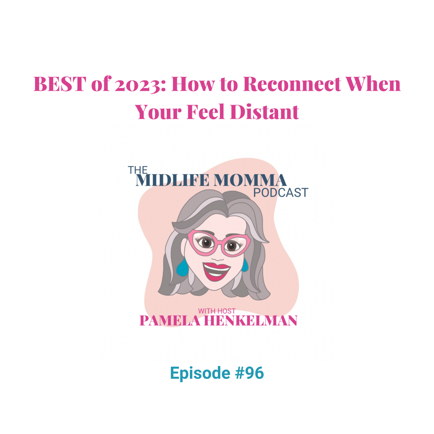 96. BEST of 2023: How to Reconnect When You Feel Distant