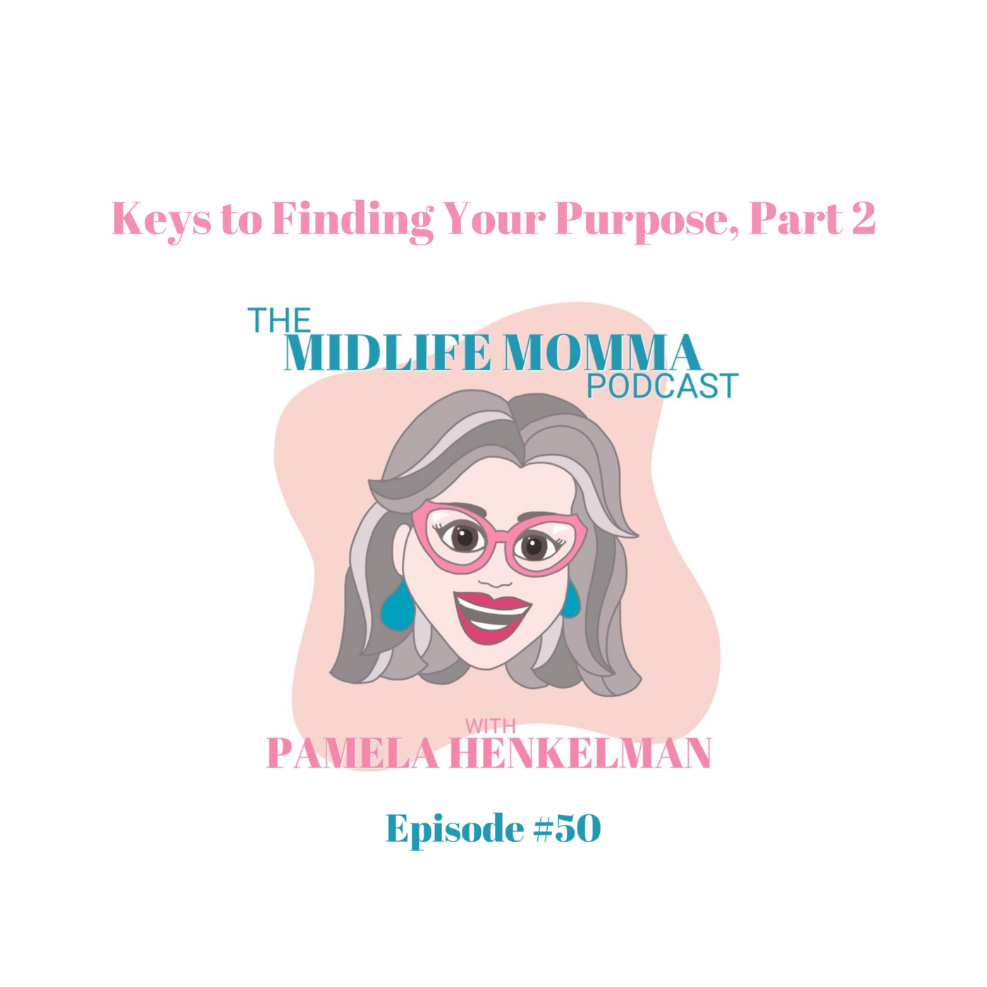 50. Keys to Finding Your Purpose, Part 2