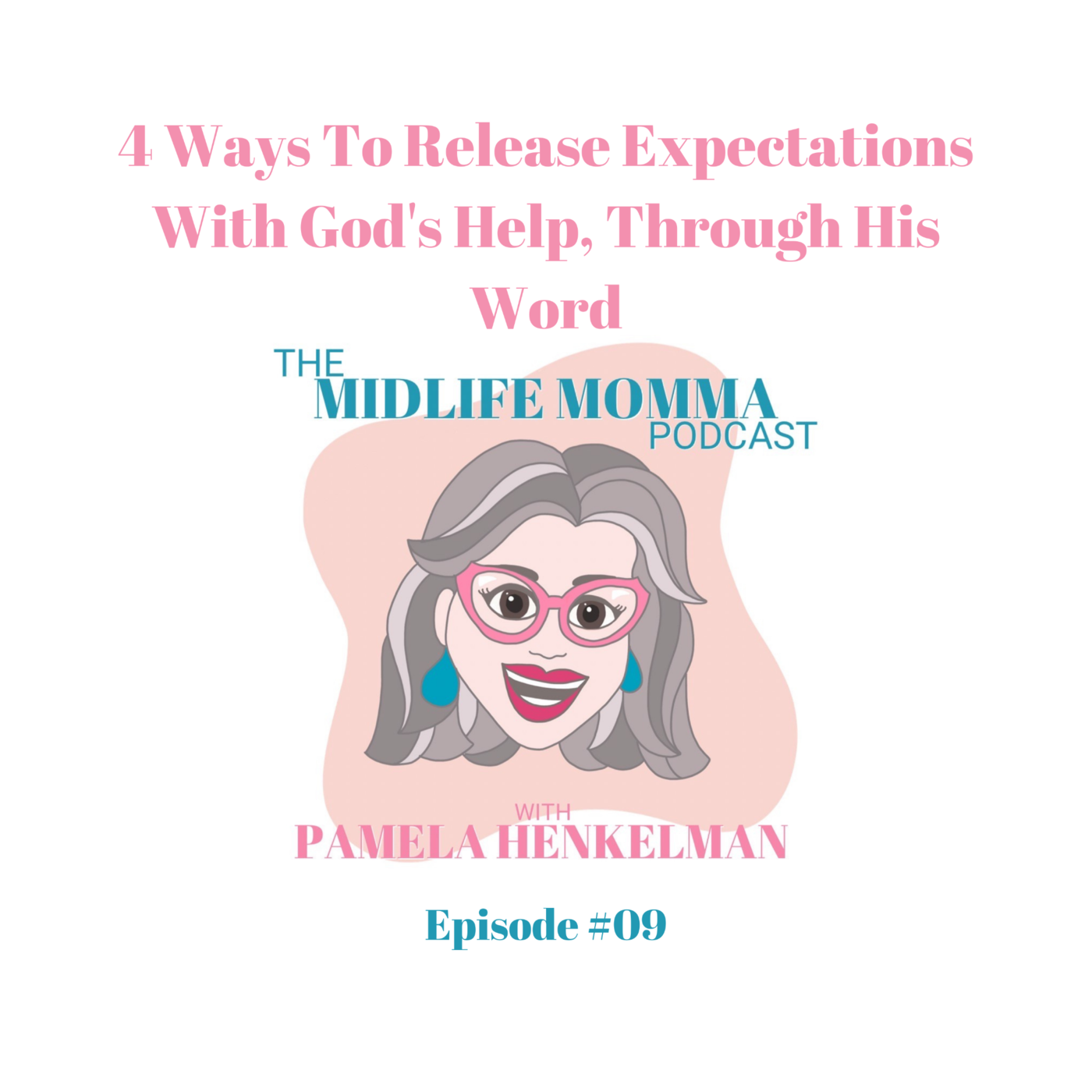 9. Four Ways To Release Expectations With God’s Help, Through His Word