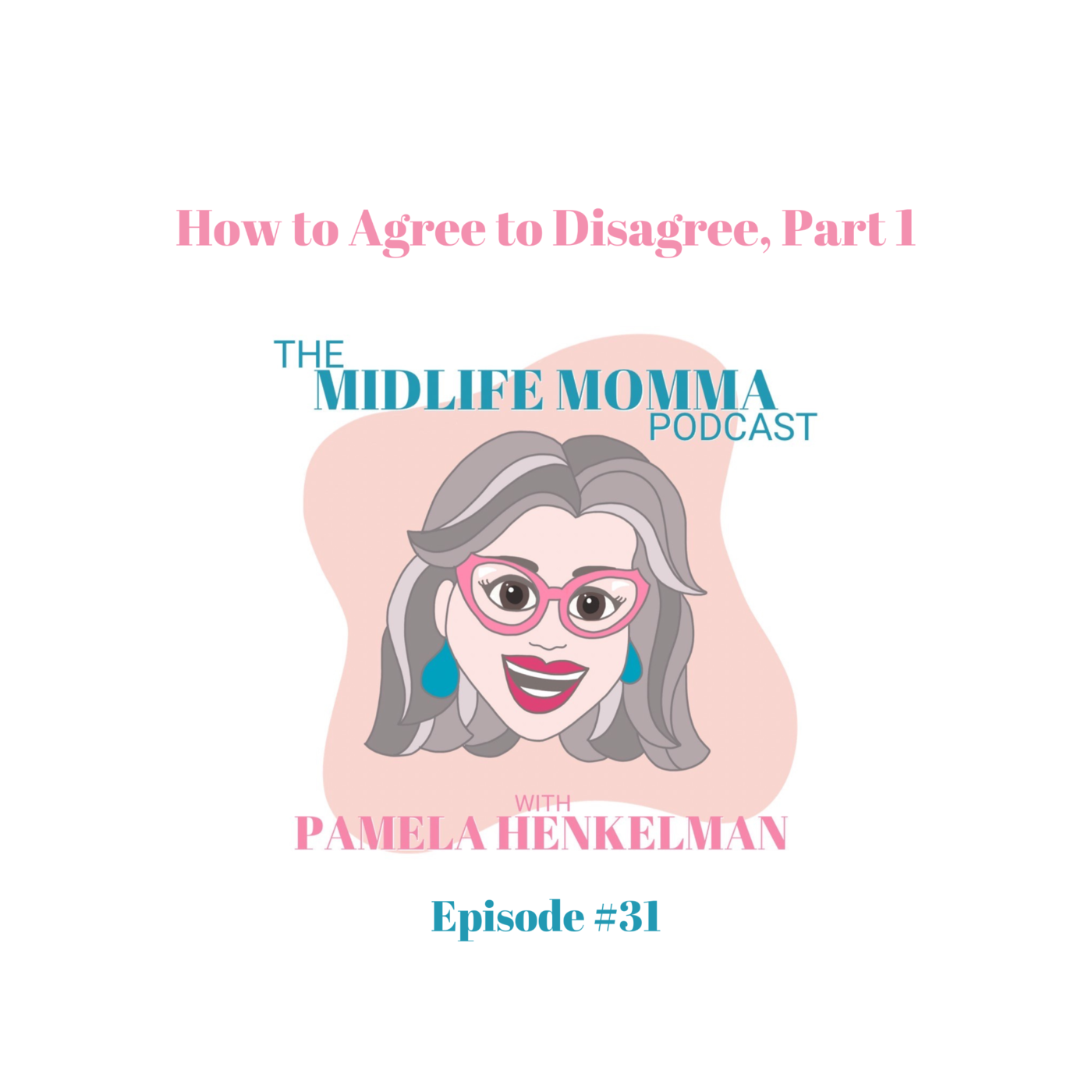 31. How You Can Agree to Disagree, Part 1