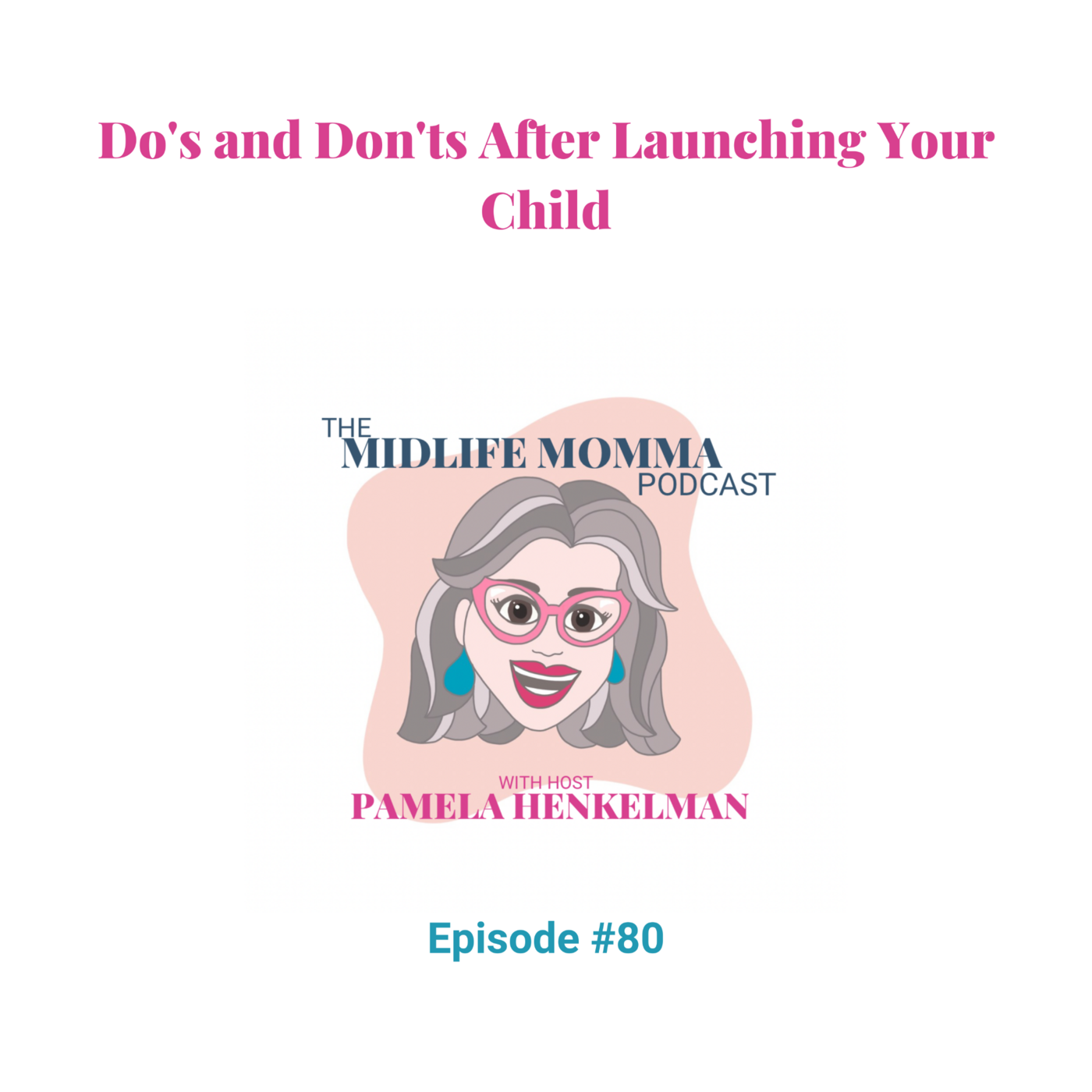 80. Do's and Don't After Launching Your Child
