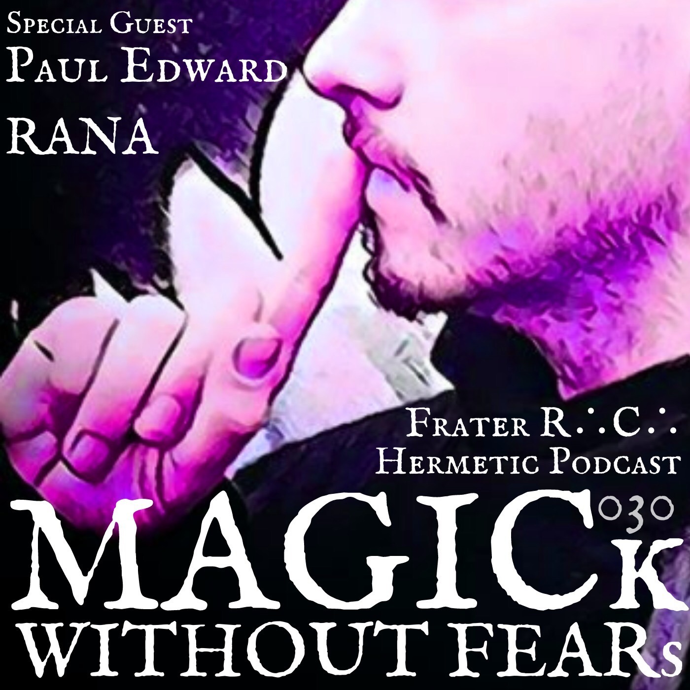 Paul Edward Rana #030 "Gnostic Magic, Martinism & Martial Arts"
