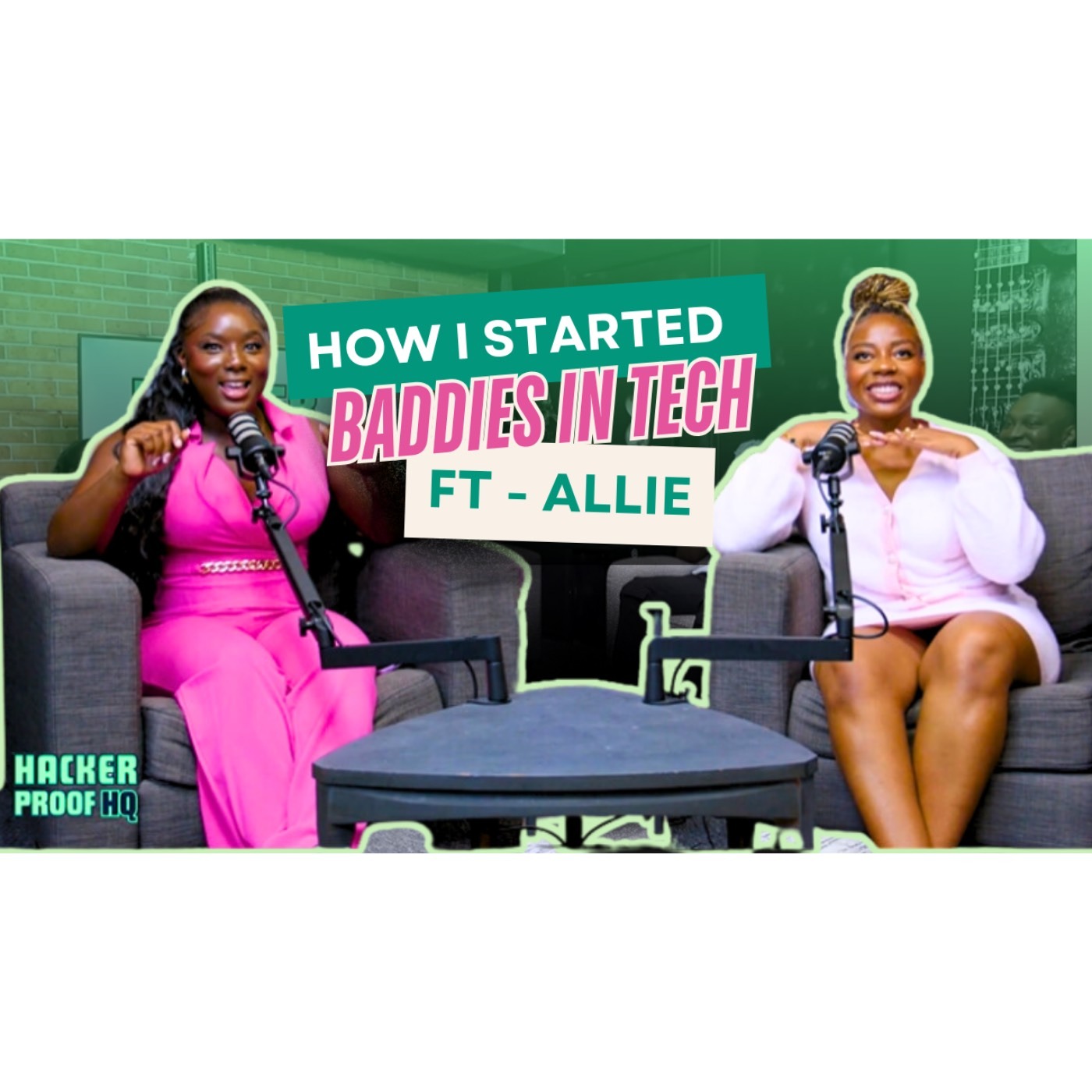 From Struggle to Success: Allie Joy's Baddies in Tech Story | Hackerproof Podcast | Season 2.Ep 1