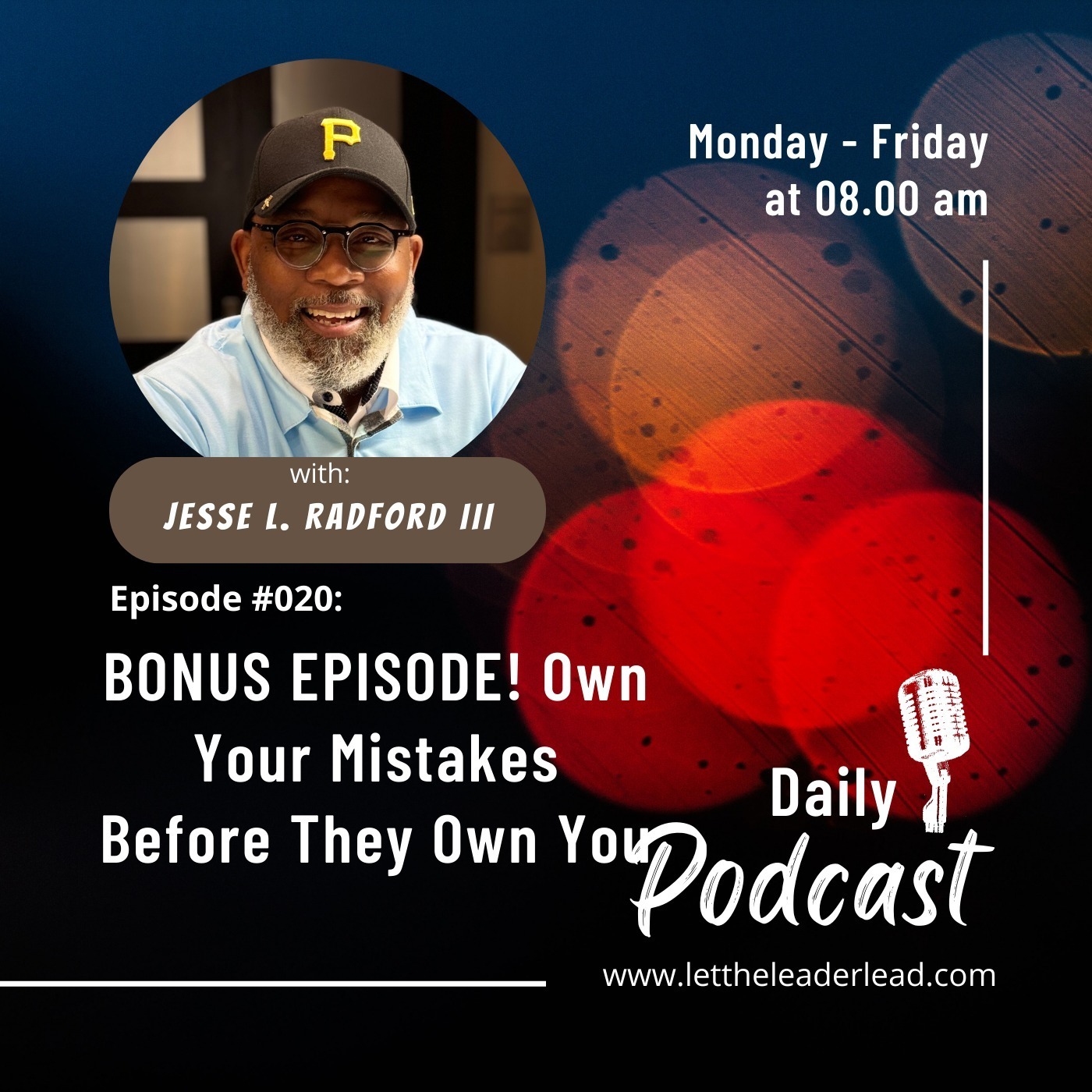 Ep. #020. Own Your Mistakes Before They Own You — Let The Leader Lead cover