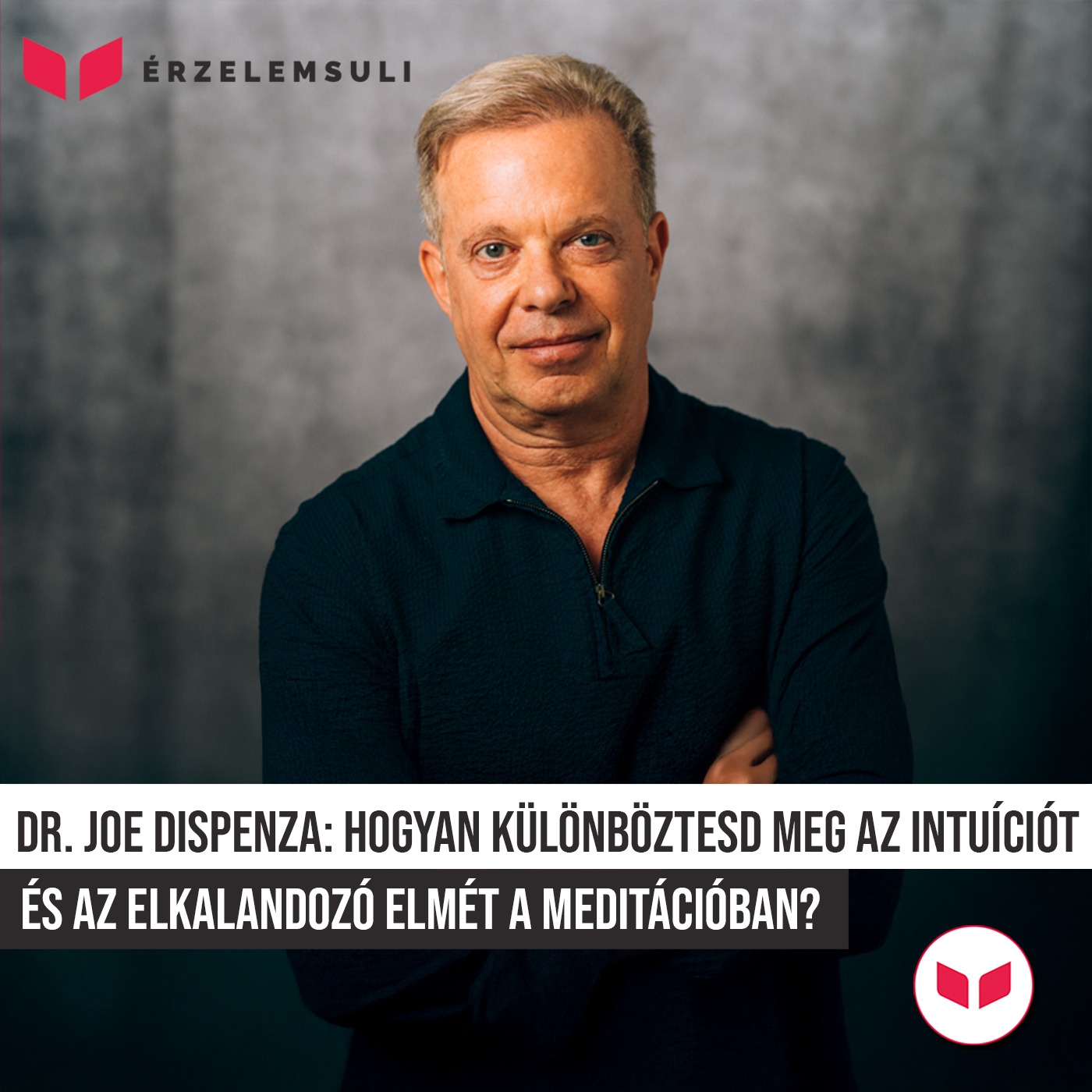 Dr. Joe Dispenza: Hogyan különböztesd meg az intuíciót és az elkalandozó elmét a meditációban?