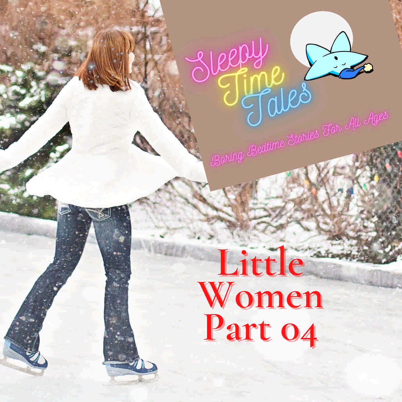 Sleepy Time Stories get sad – 136 – Little Women, Part 04