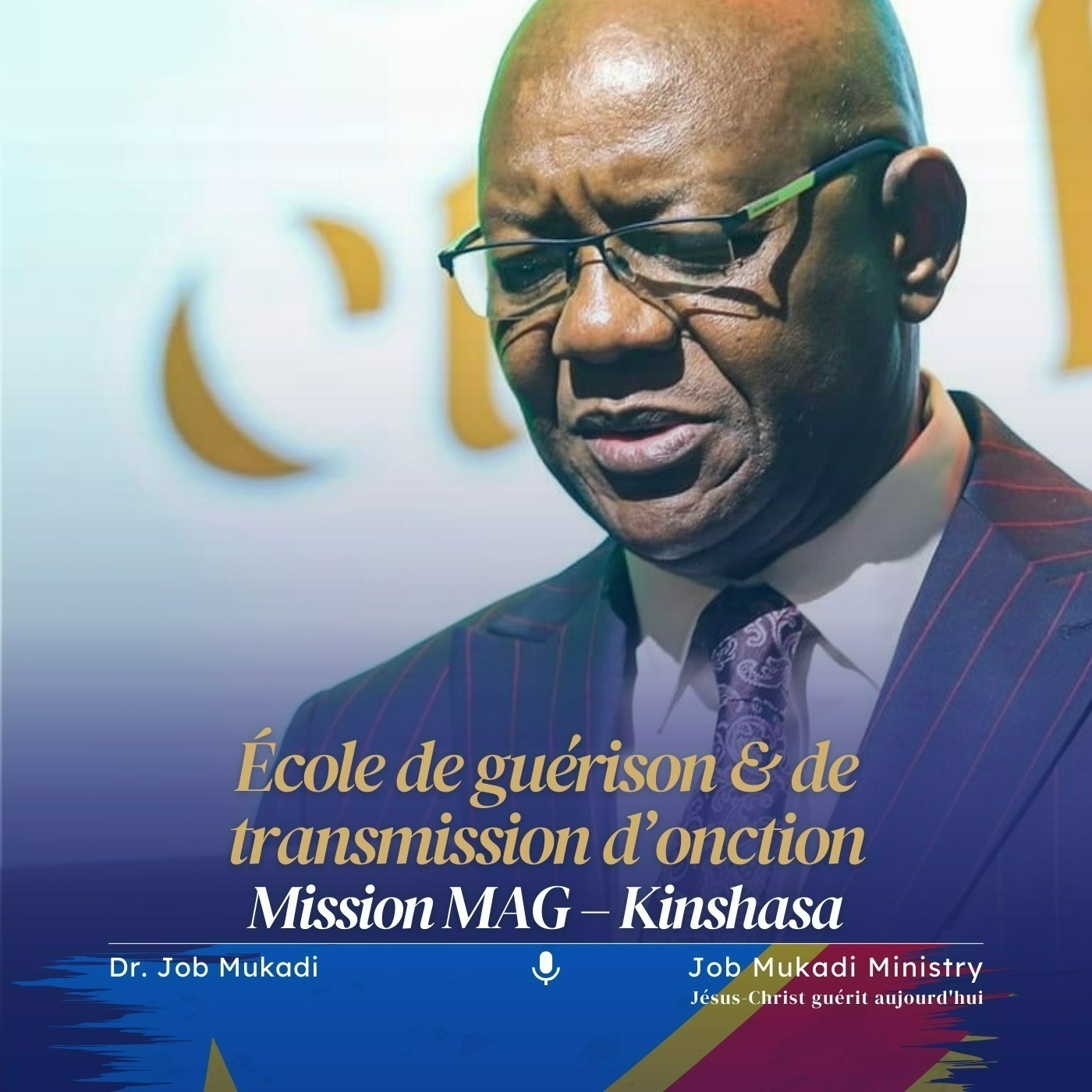 École de guérison & de transmission d’onction : Mission MAG Kinshasa | Dr. Job Mukadi episode artwork