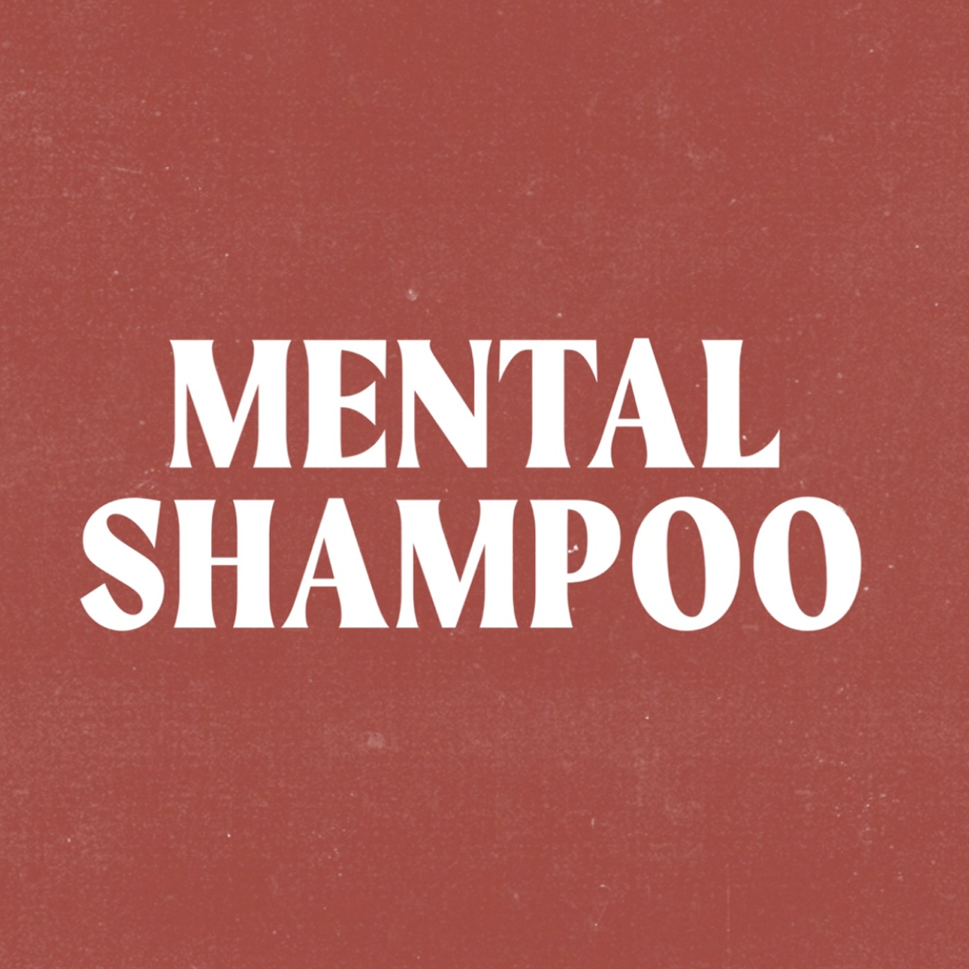 Mental Shampoo Podcast
