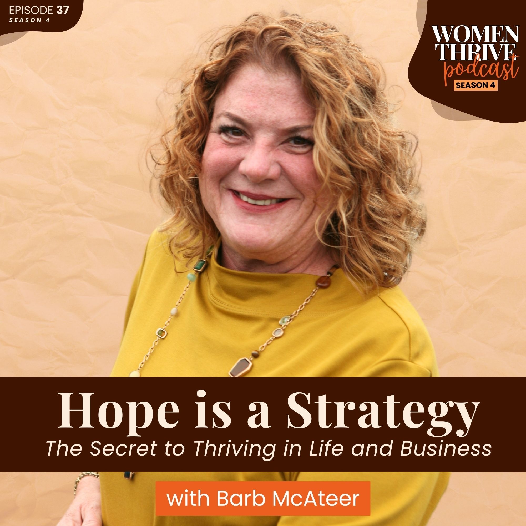 Hope is a Strategy: The Secret to Thriving in Life and Business with Barb McAteer