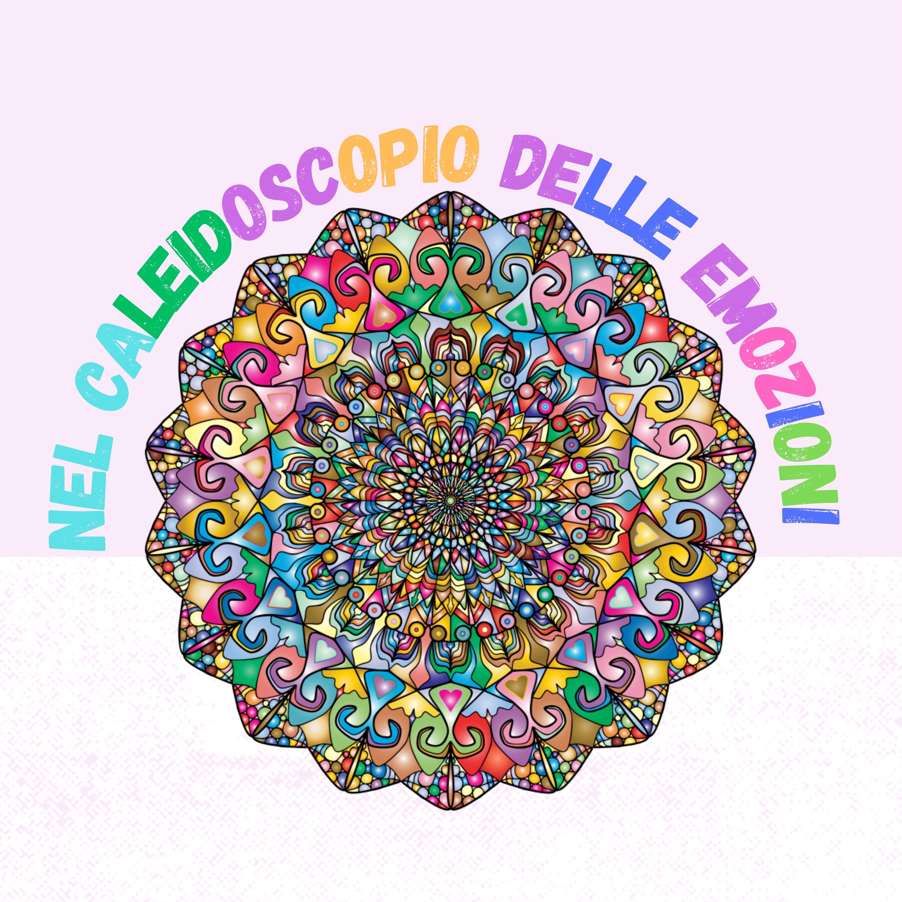 NEL CALEIDOSCOPIO DELLE EMOZIONI