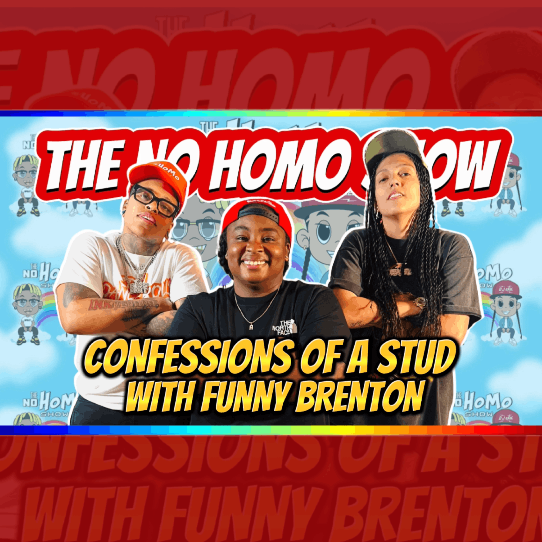CONFESSIONS OF A STUD WITH FUNNY BRENTON | THE NO HOMO SHOW EPISODE #97