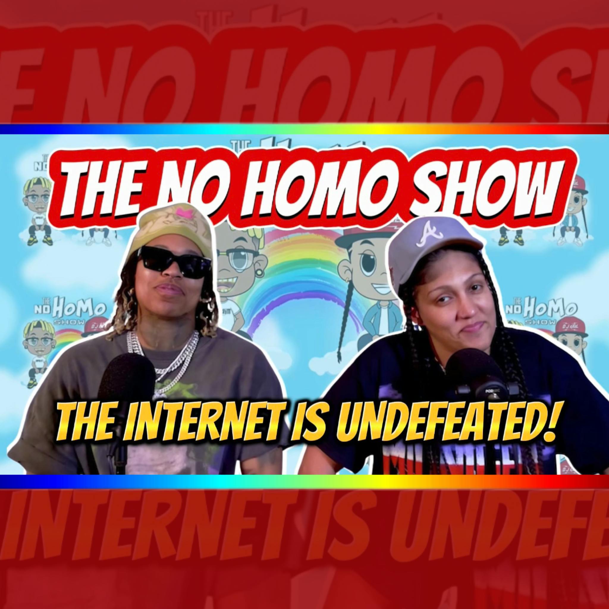 THE INTERNET IS UNDEFEATED! | THE NO HOMO SHOW EPISODE #108