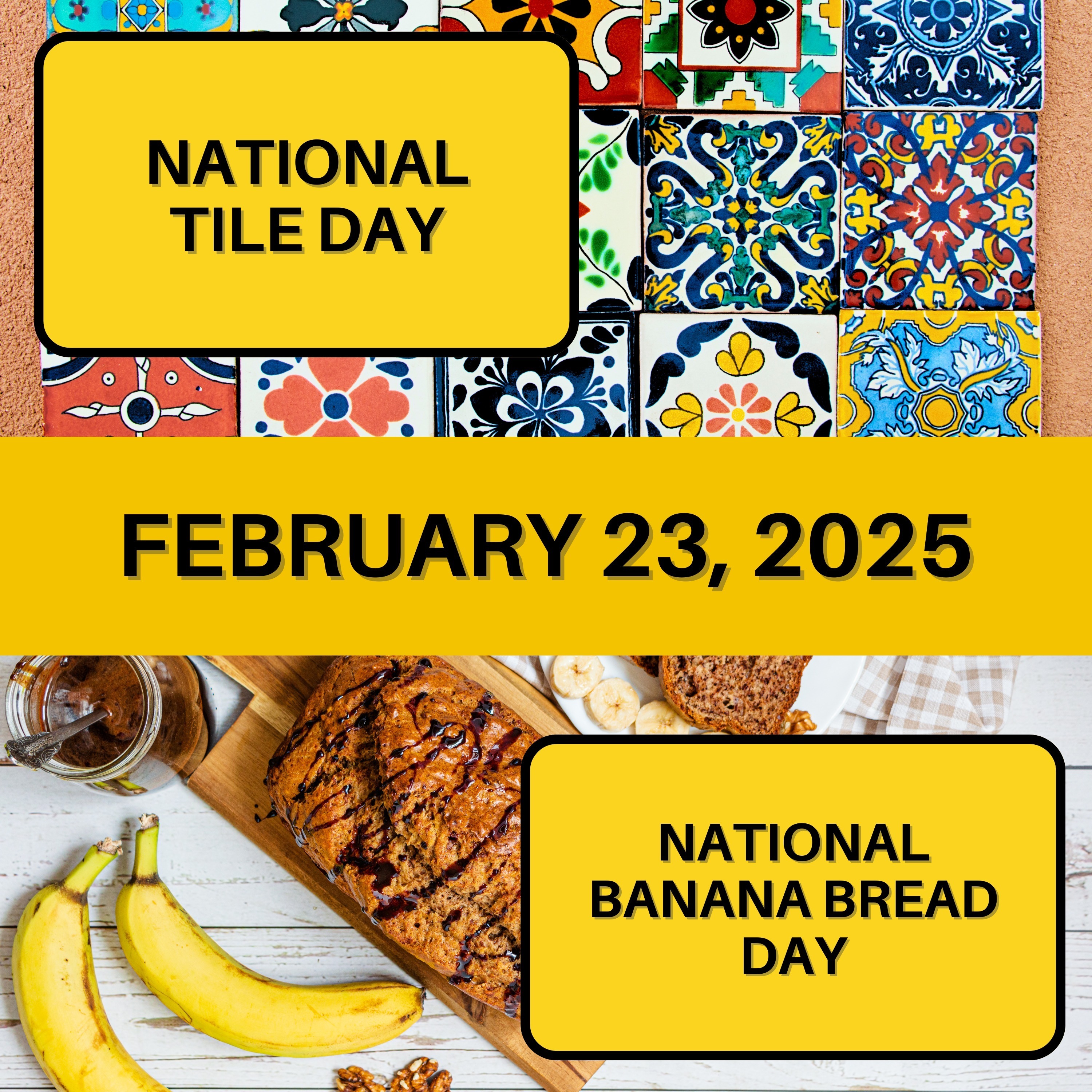 National Tile Day & National Banana Bread Day