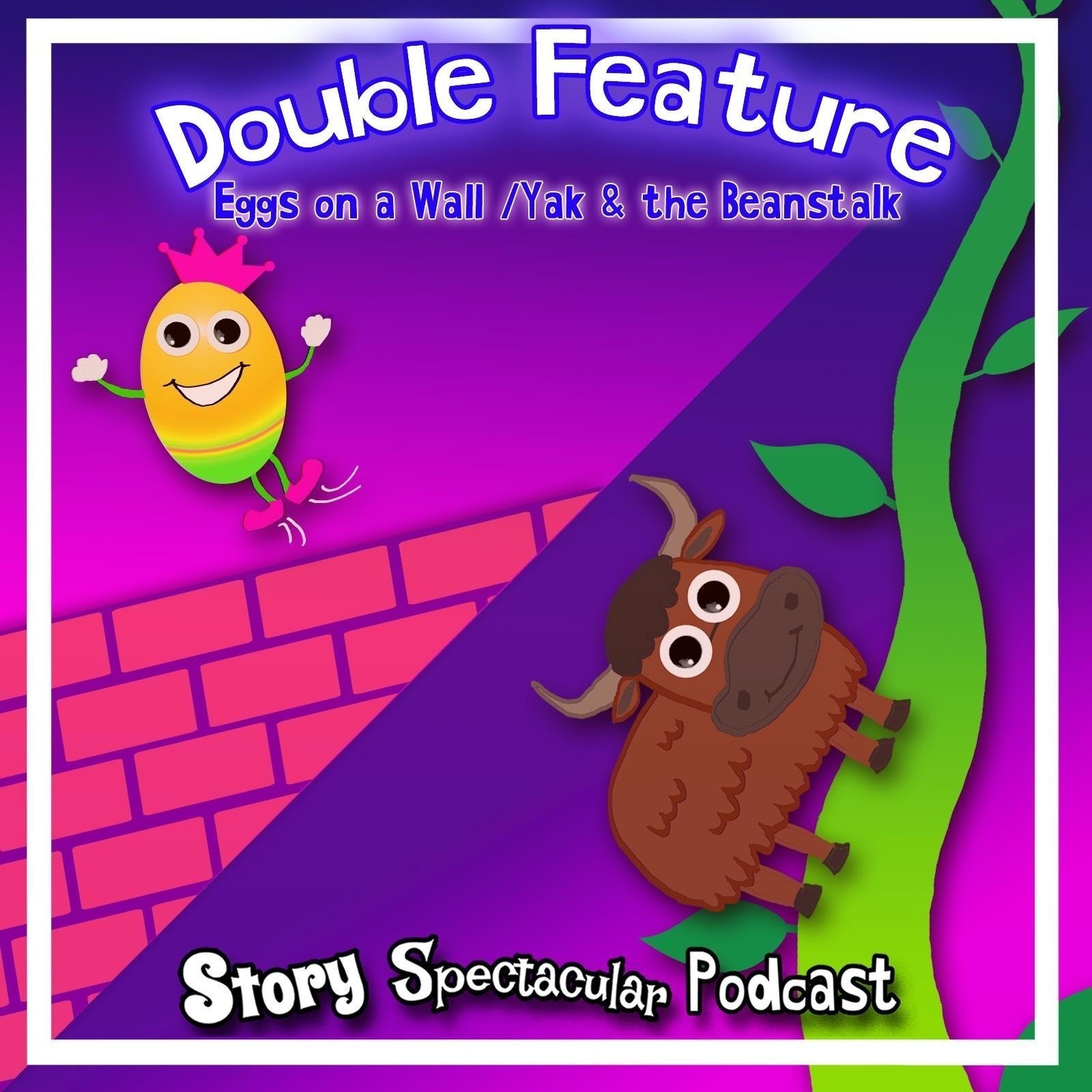 Double Feature: Eggs on a Wall/ Yak & the Beanstalk (Bedtime) episode artwork
