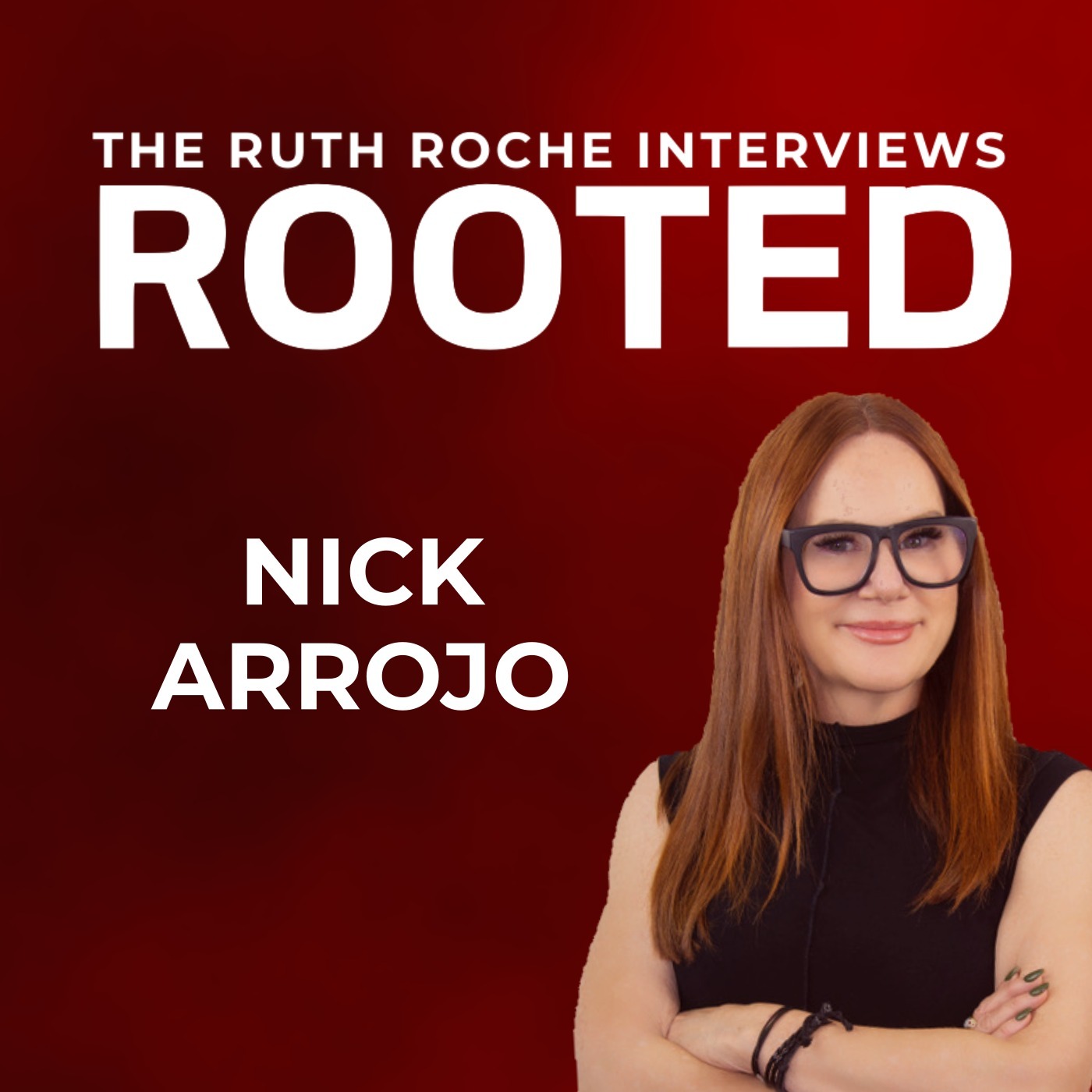 ROOTED with Nick Arrojo