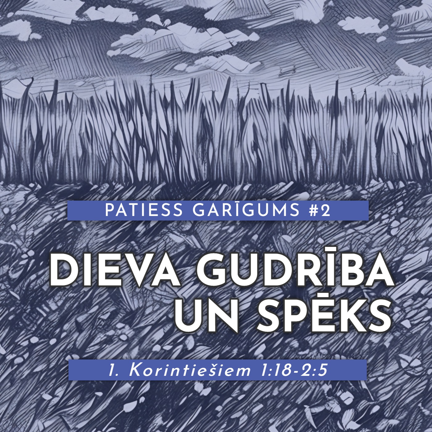 "Dieva gudrība un spēks" - 1. Korintiešiem 1:18-2:5 (19.01.2025.) episode artwork