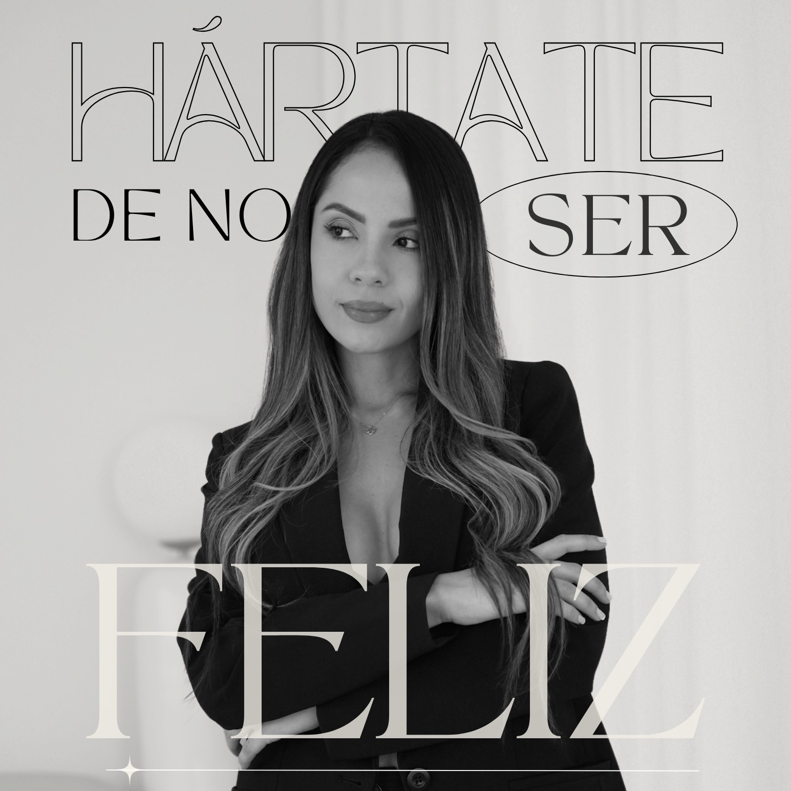 Hártate de no ser feliz
