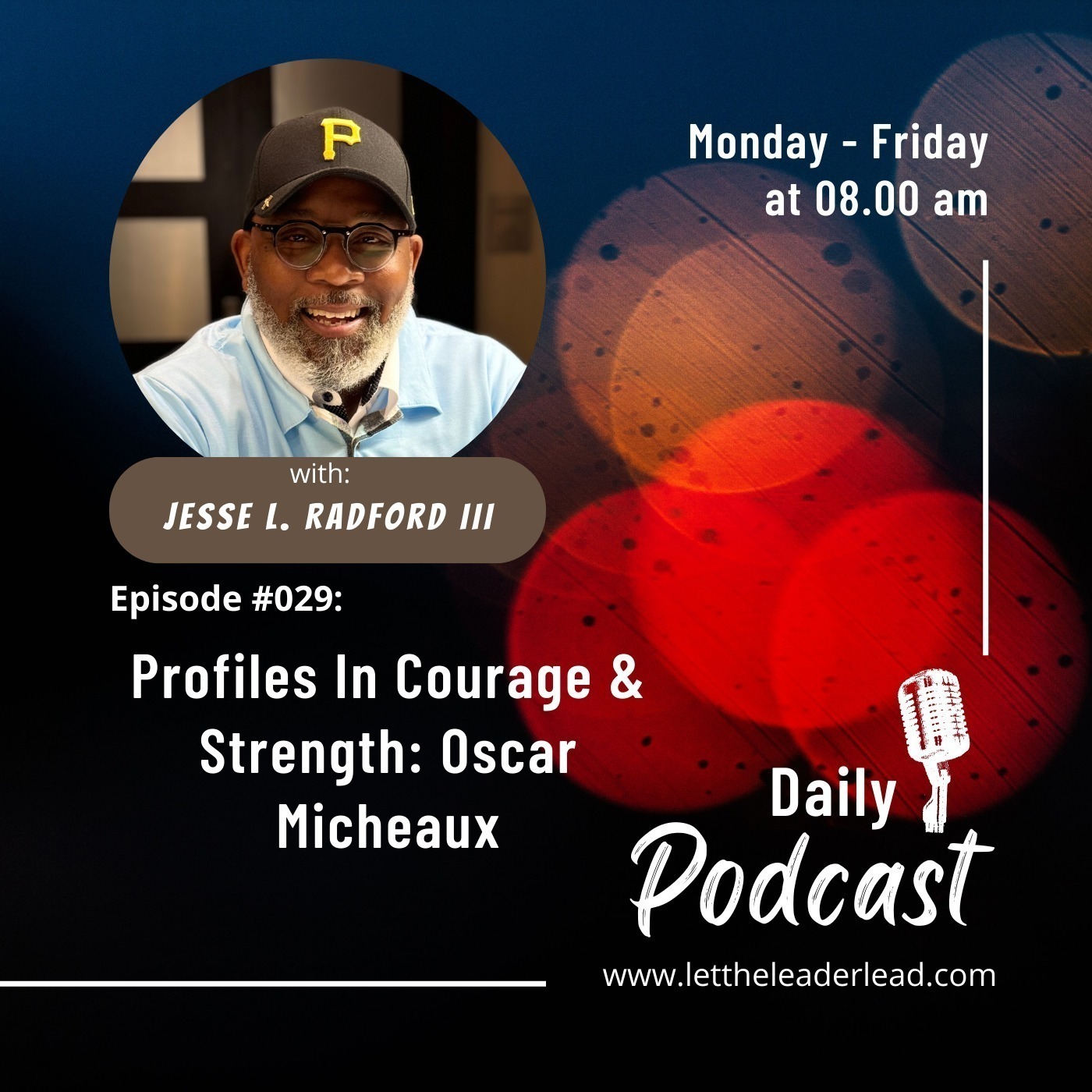 Ep. #029. Profiles In Courage & Strength: Oscar Micheaux — Let The Leader Lead cover