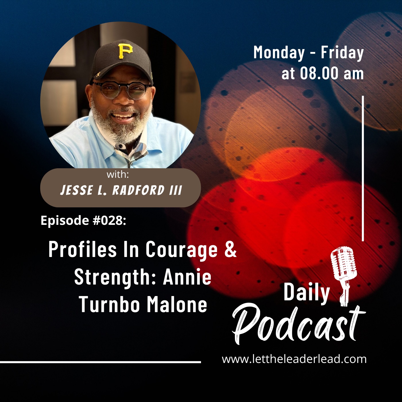 Ep. #028. Profiles In Courage & Strength: Annie Turnbo Malone — Let The Leader Lead cover