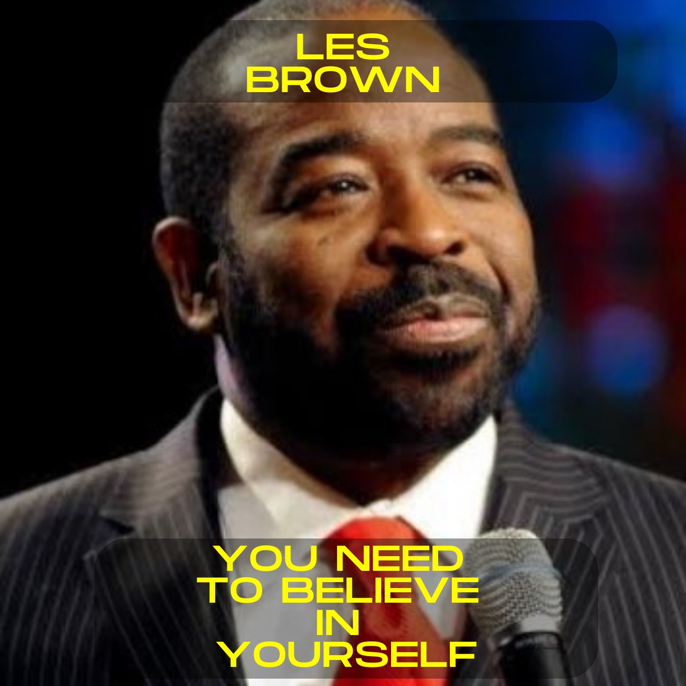 Les Brown - You need to believe in yourself motivational speech