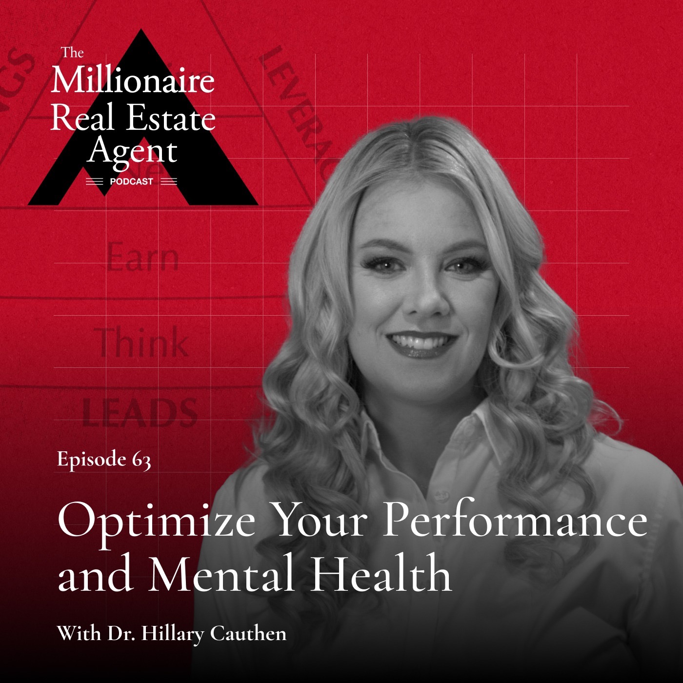 63. Optimize Your Performance and Mental Health With Dr. Hillary Cauthen — The Millionaire Real Estate Agent | The MREA Podcast cover