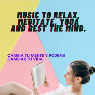 Music to relax, meditate, yoga and rest the mind. episode artwork