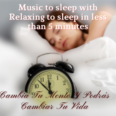 Music to sleep with Relaxing to sleep in less than 5 minutes. 2022 2 22 episode artwork